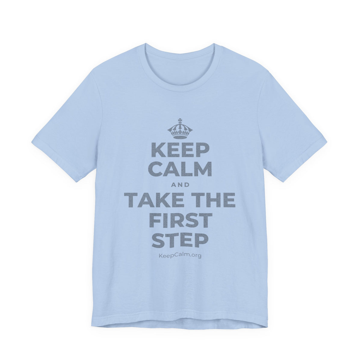 KEEP CALM AND TAKE THE FIRST STEP T-Shirt (Baby Blue–Silver)