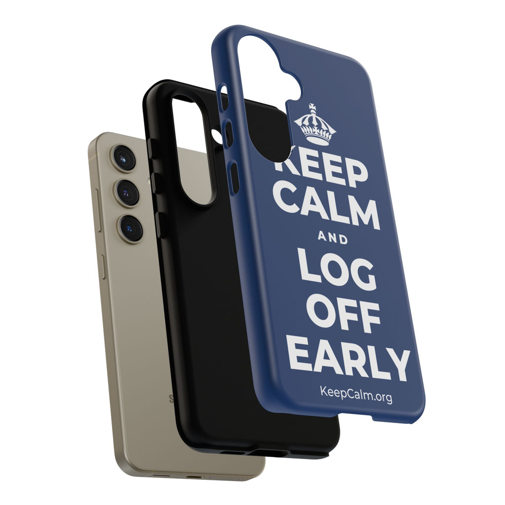 KEEP CALM AND LOG OFF EARLY Phone Case