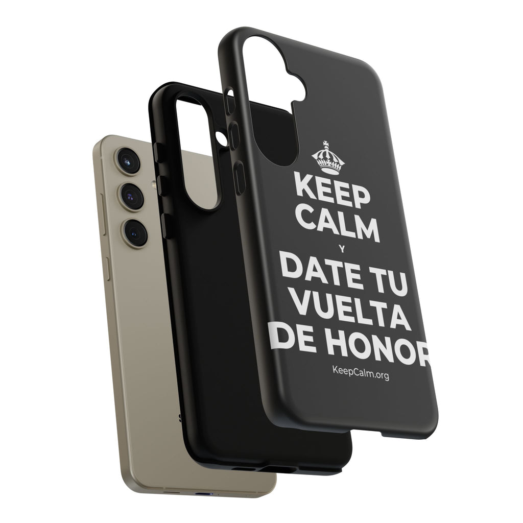 KEEP CALM Y DATE TU VUELTA DE HONOR Phone Case