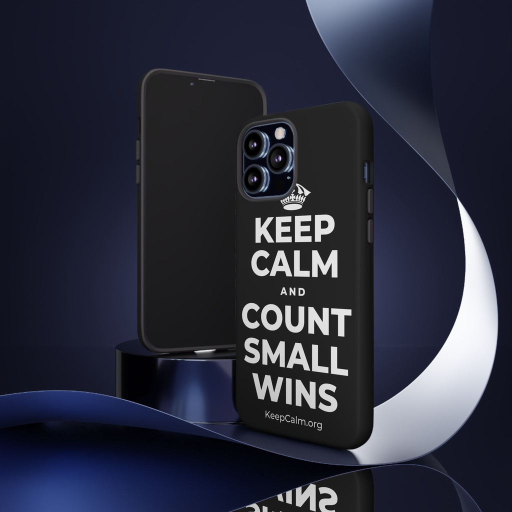 KEEP CALM AND COUNT SMALL WINS Phone Case