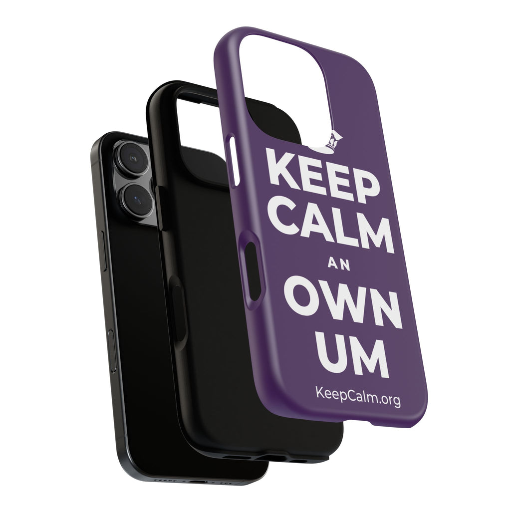 KEEP CALM AN OWN UM Phone Case