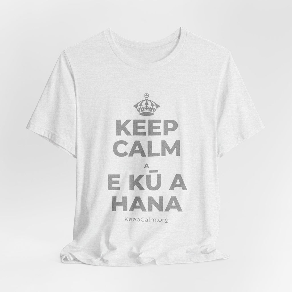 KEEP CALM A E KŪ A HANA T-Shirt (Soft Cream–Heather Mauve)