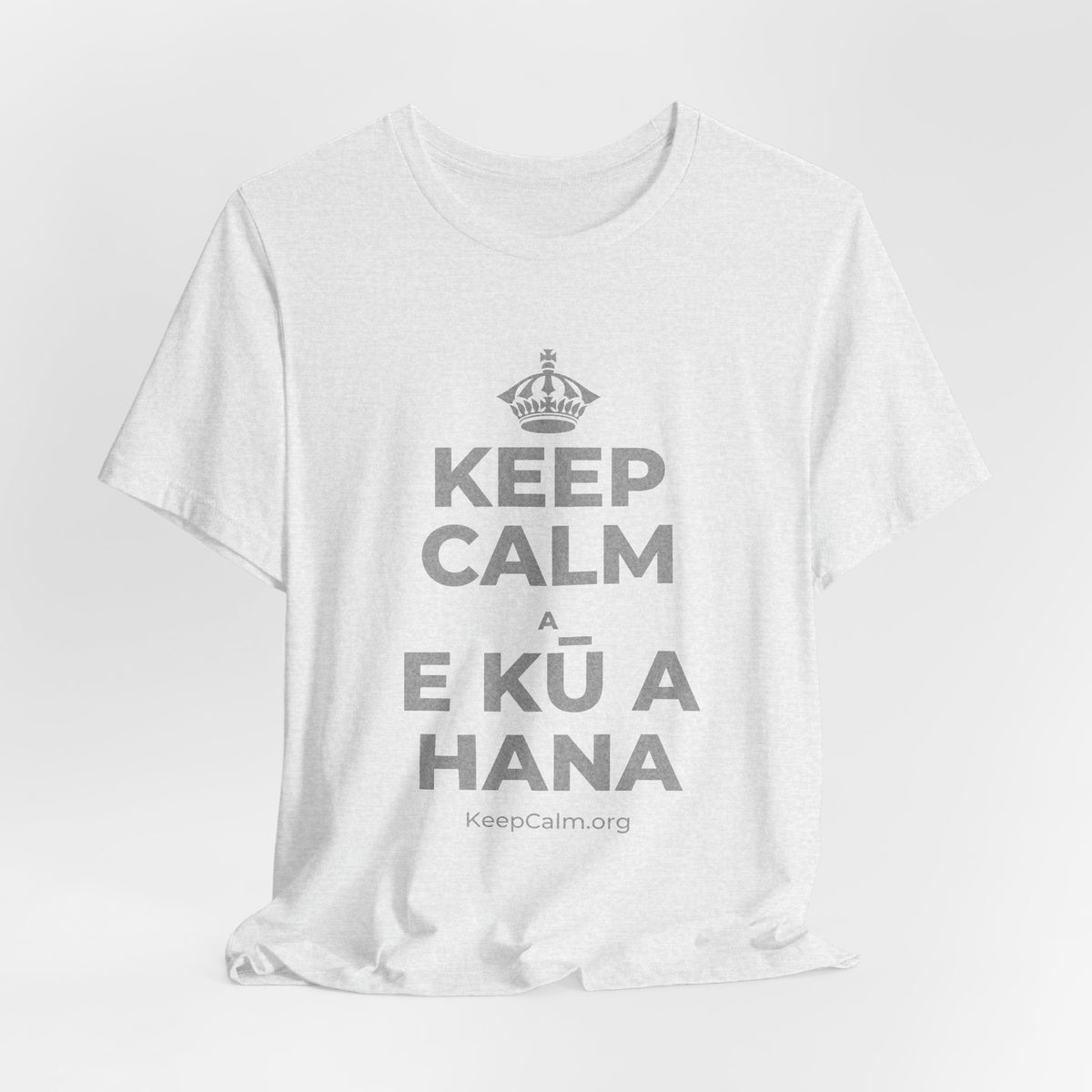 KEEP CALM A E KŪ A HANA T-Shirt (Soft Cream–Heather Mauve)