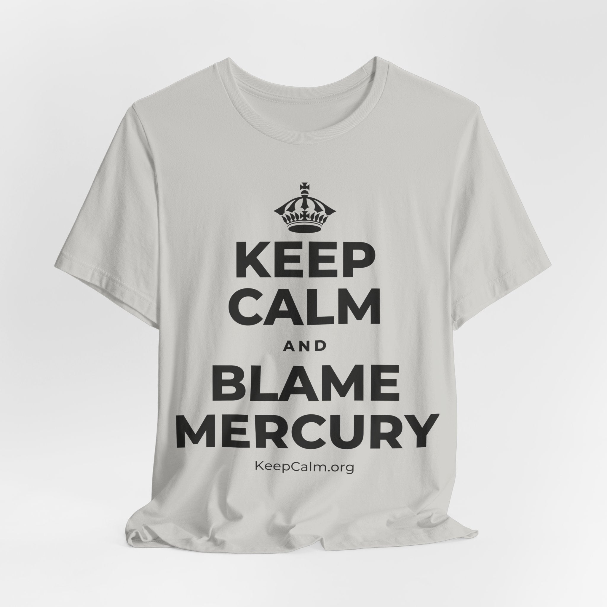 KEEP CALM AND BLAME MERCURY T-Shirt (Baby Blue–Silver)