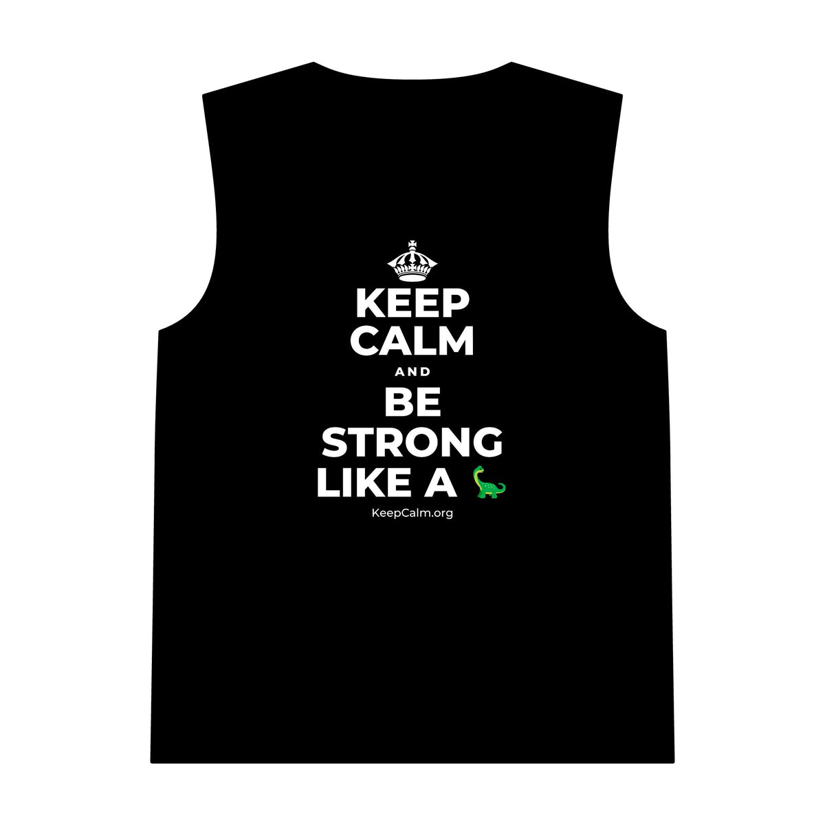 KEEP CALM AND BE STRONG LIKE A 🦕 Tank Top