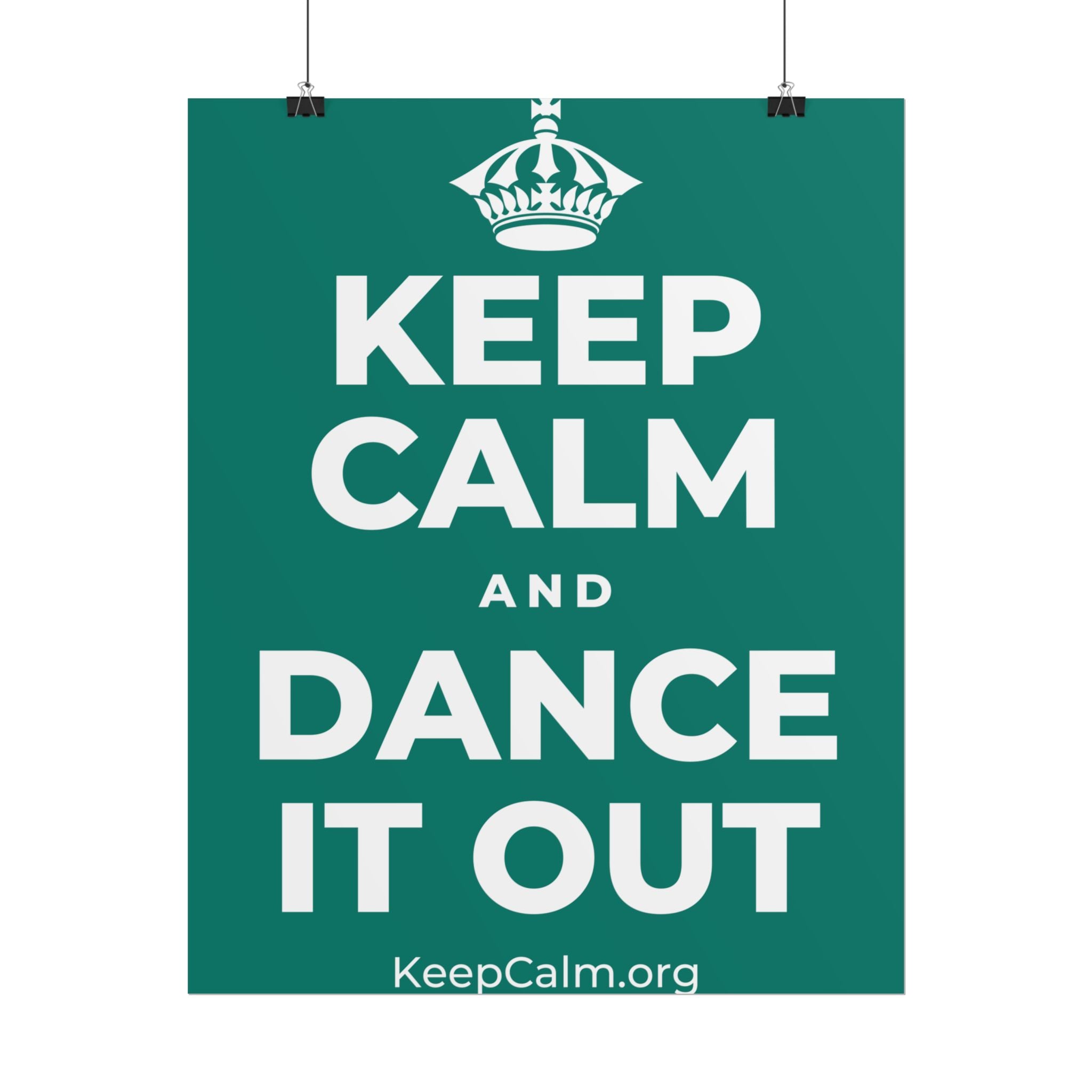 KEEP CALM AND DANCE IT OUT Poster