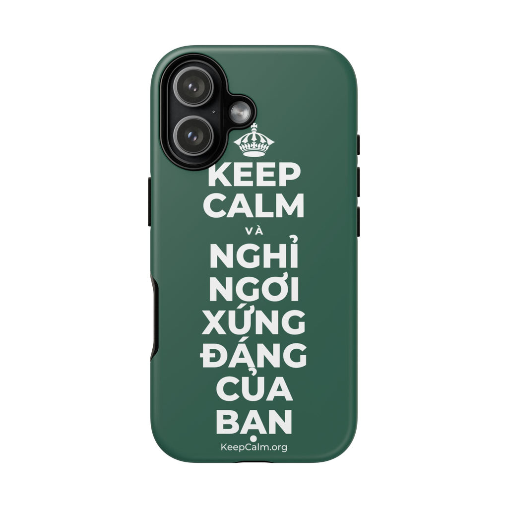KEEP CALM VÀ NGHỈ NGƠI XỨNG ĐÁNG CỦA BẠN Phone Case