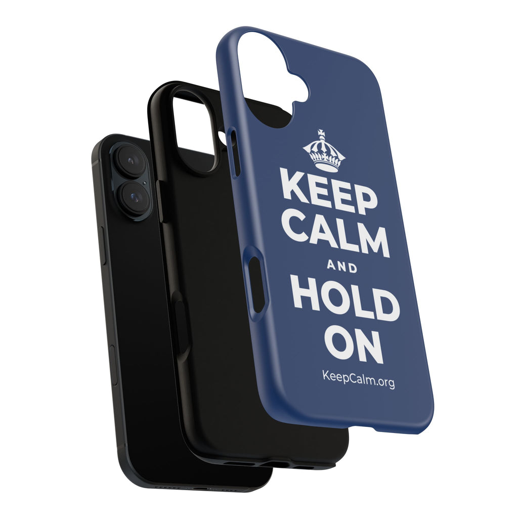 KEEP CALM AND HOLD ON Phone Case