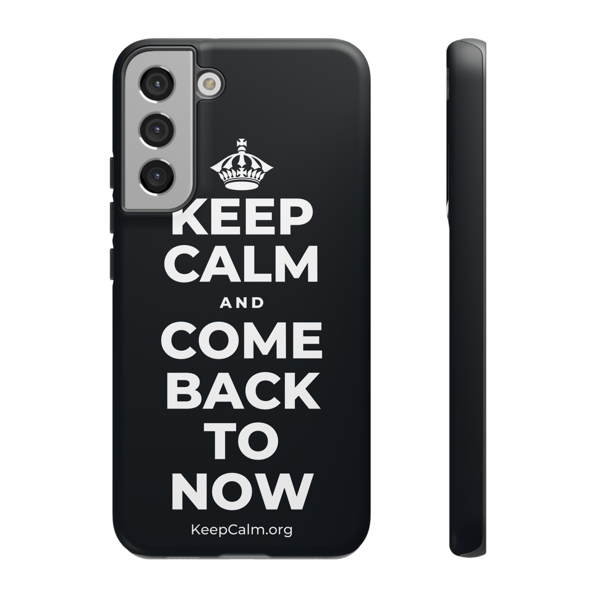 KEEP CALM AND COME BACK TO NOW Phone Case (Dark)
