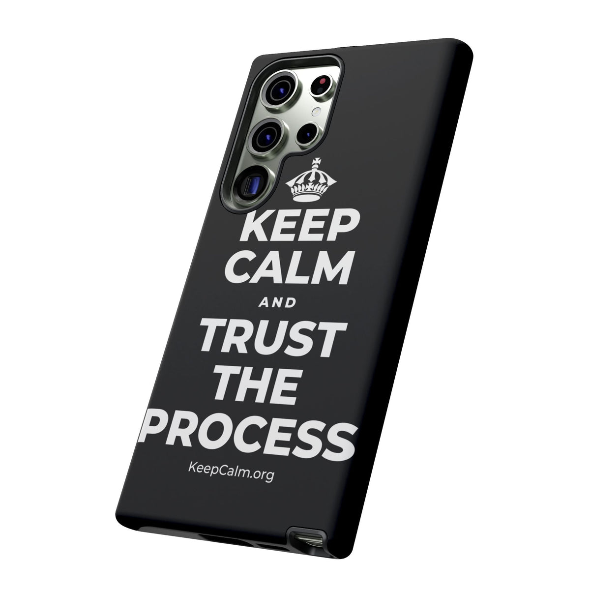 KEEP CALM AND TRUST THE PROCESS Phone Case