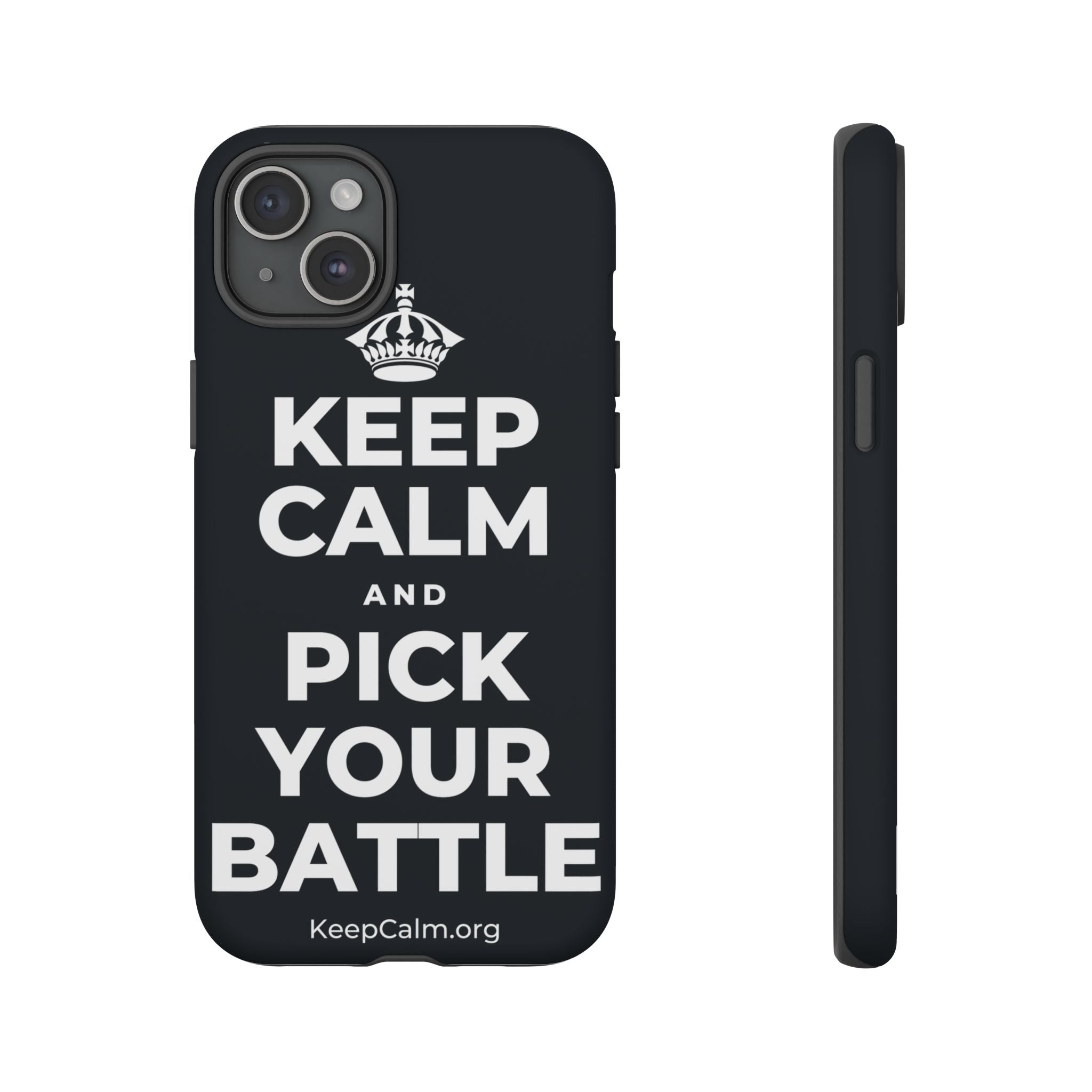 KEEP CALM AND PICK YOUR BATTLE Phone Case (Dark)