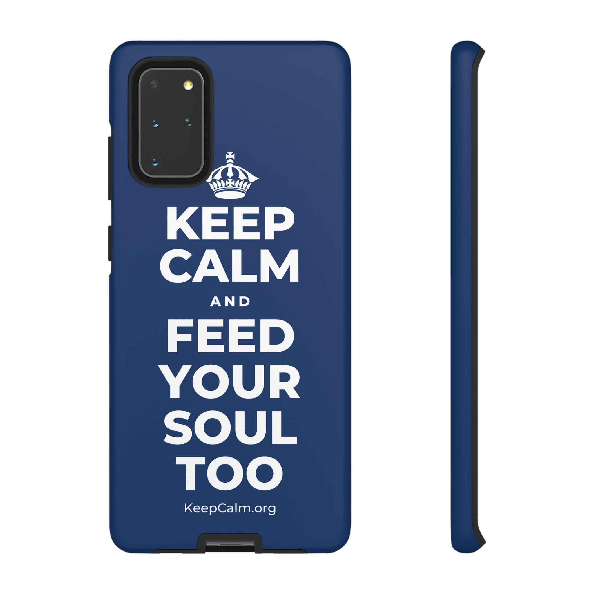 KEEP CALM AND FEED YOUR SOUL TOO Phone Case
