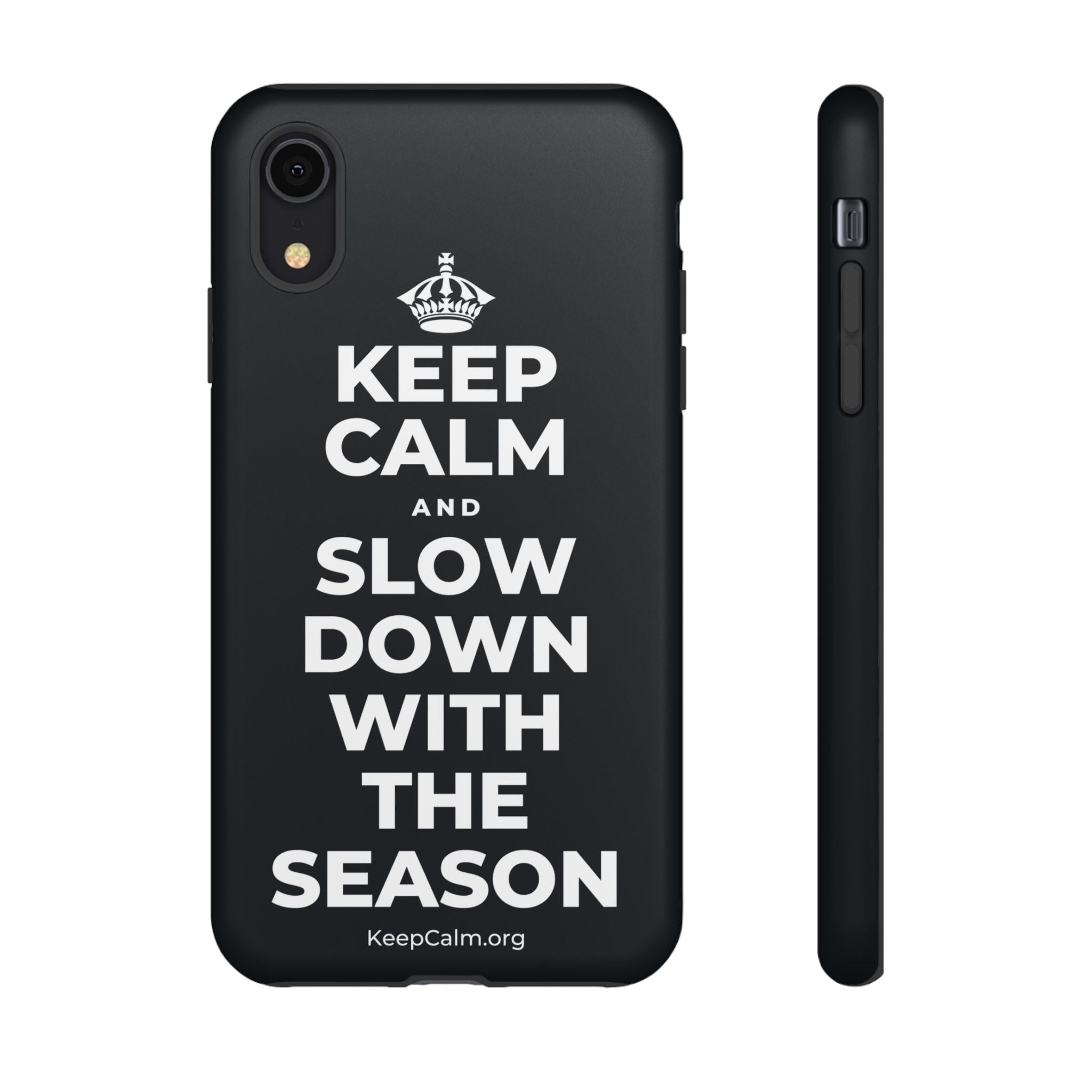 KEEP CALM AND SLOW DOWN WITH THE SEASON Phone Case (Dark)