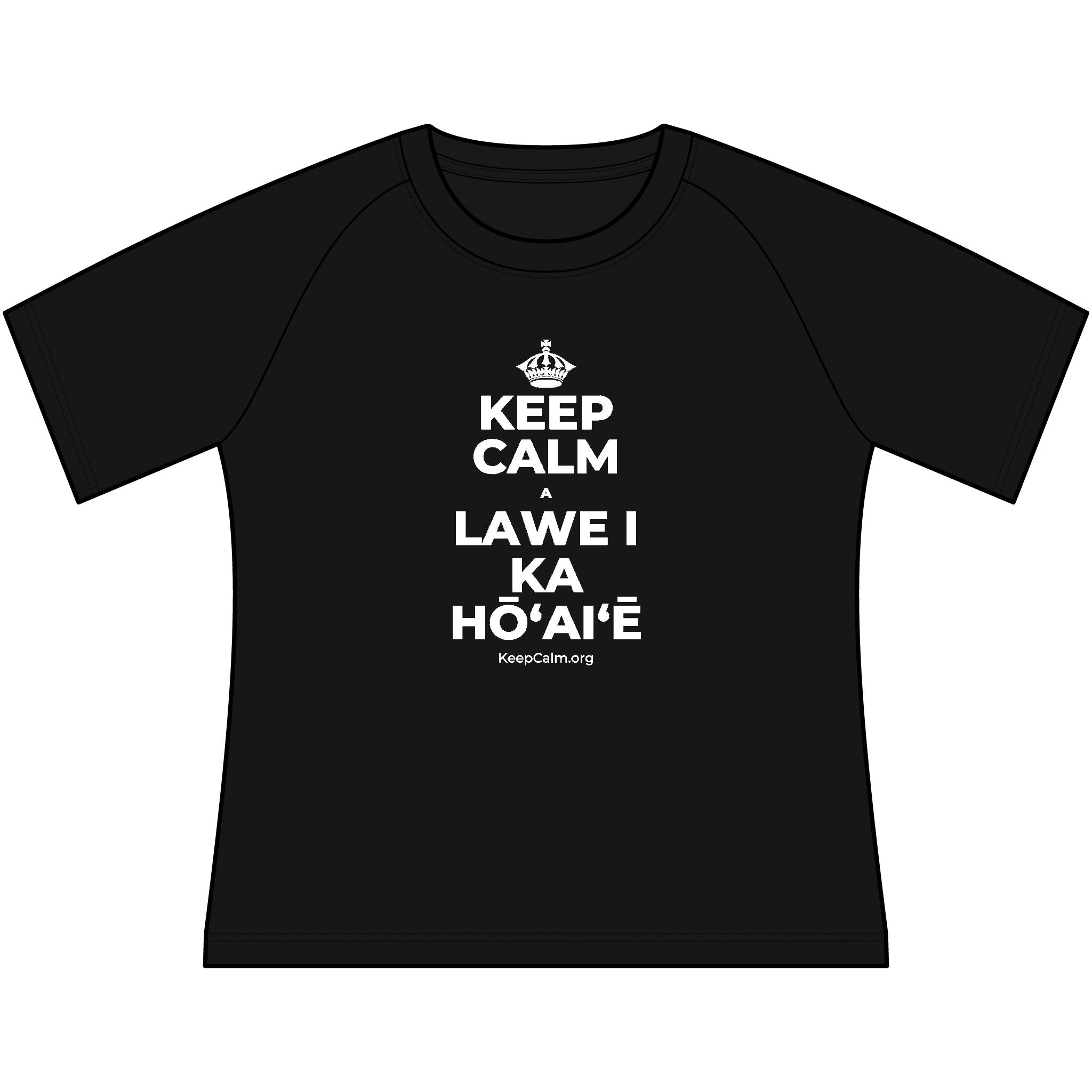KEEP CALM A LAWE I KA HŌʻAIʻĒ Women's Raglan Tee