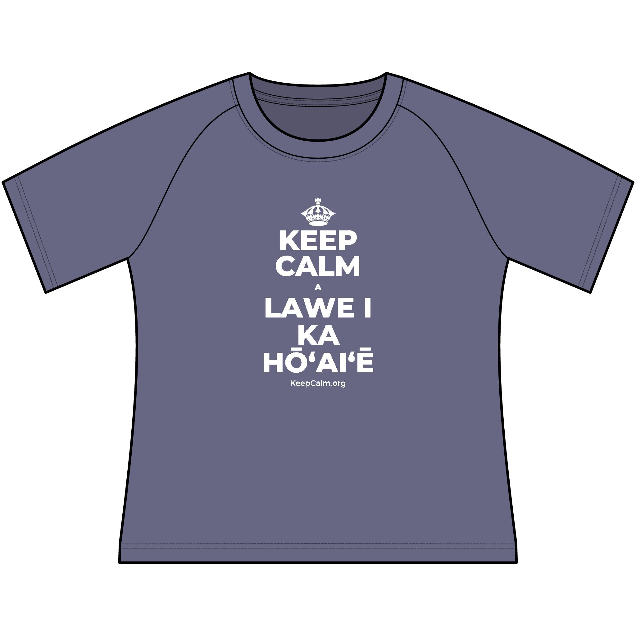 KEEP CALM A LAWE I KA HŌʻAIʻĒ Women's Raglan Tee