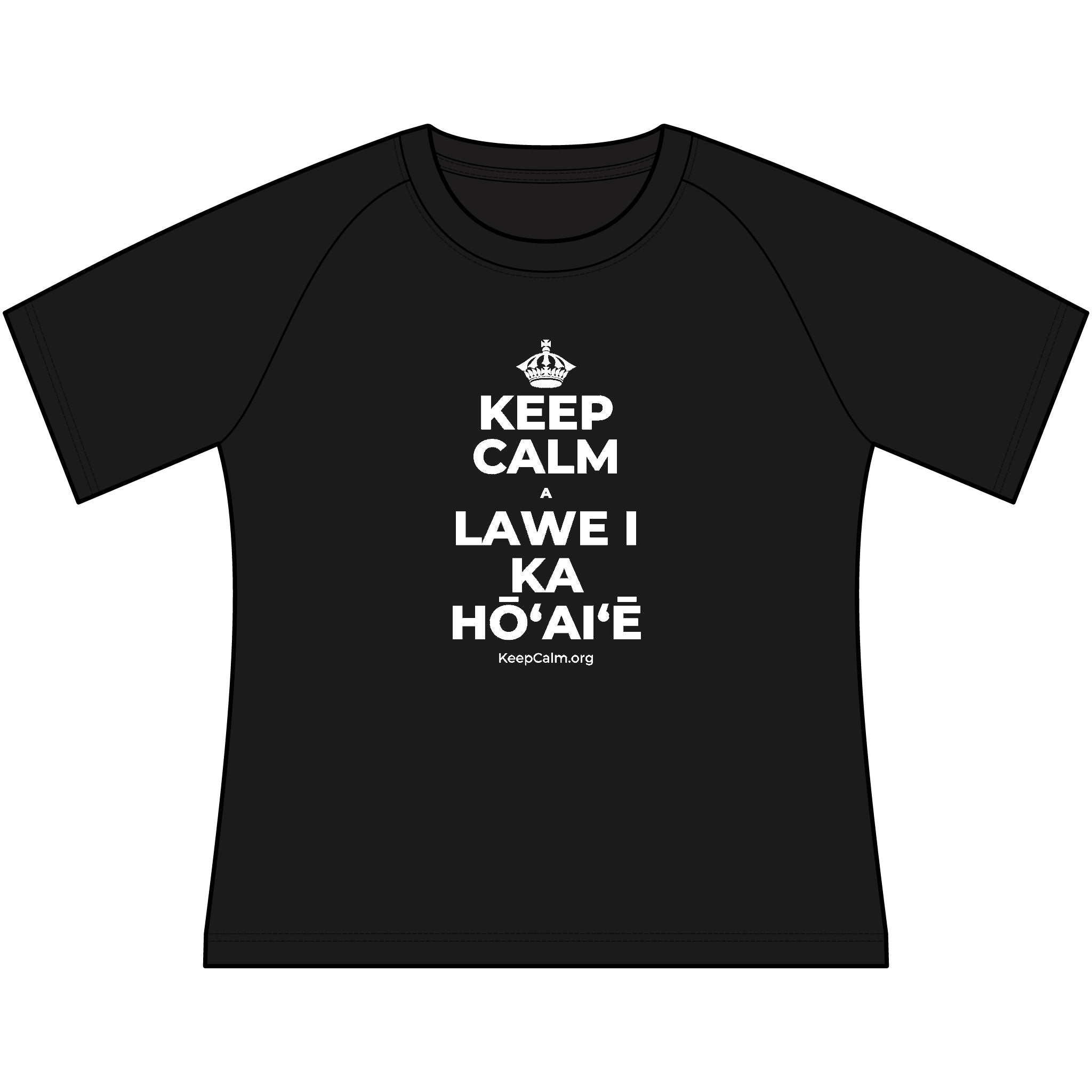 KEEP CALM A LAWE I KA HŌʻAIʻĒ Women's Raglan Tee