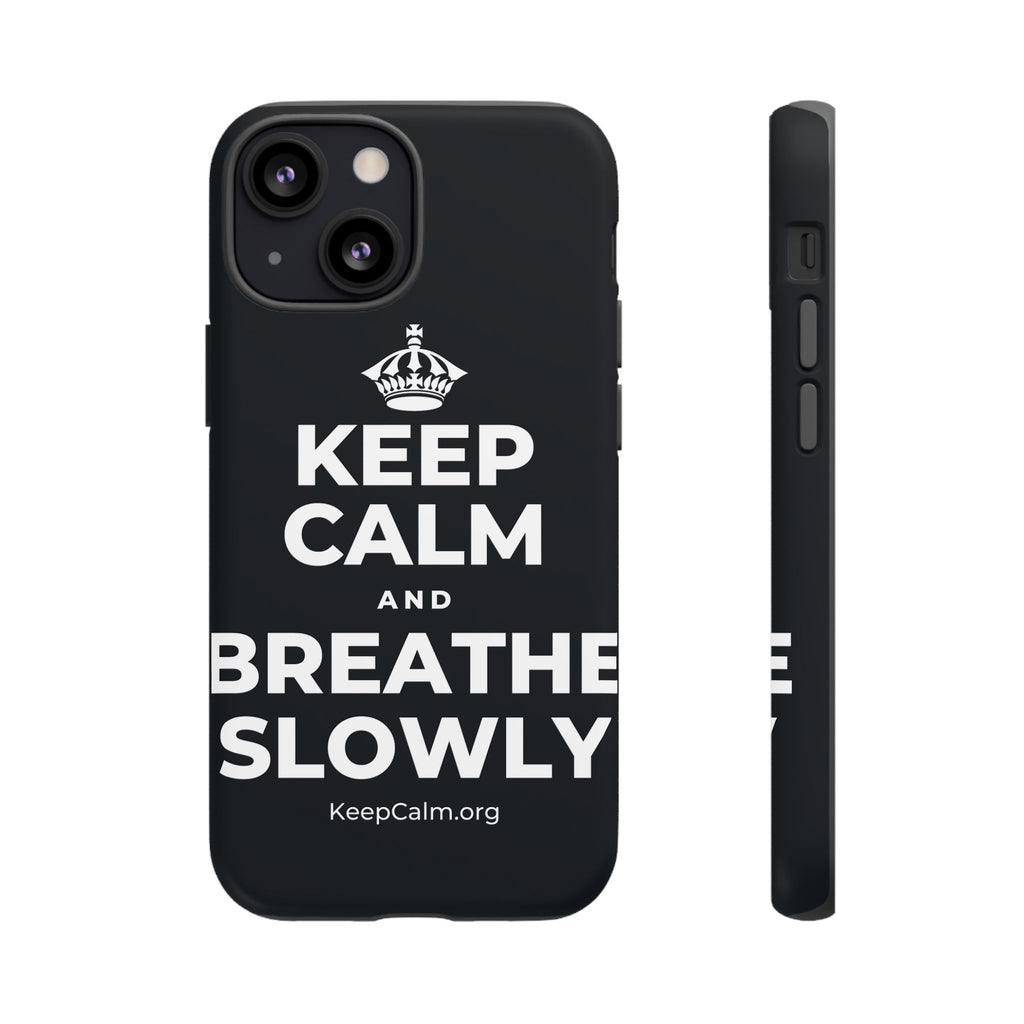 KEEP CALM AND BREATHE SLOWLY Phone Case (Dark)