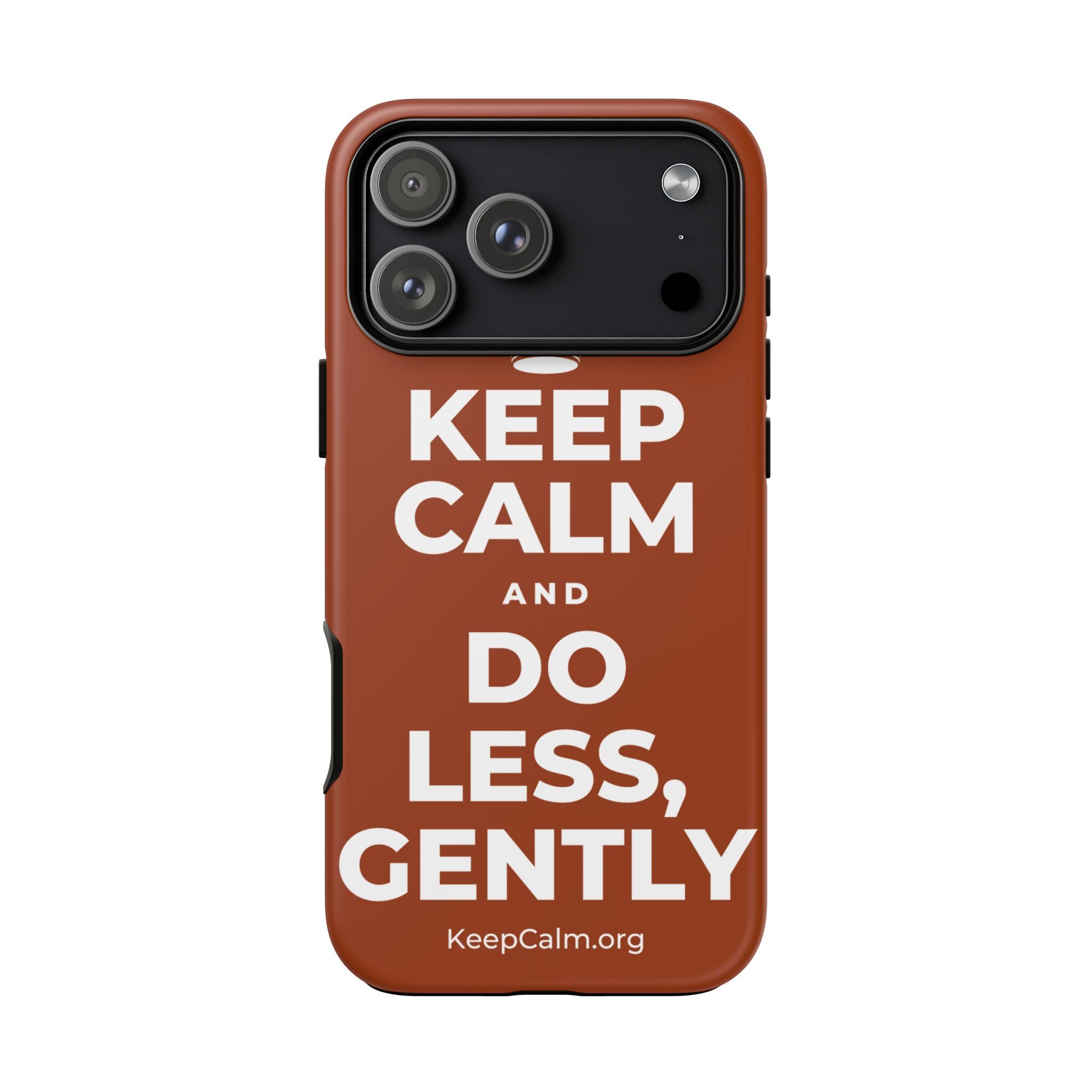 KEEP CALM AND DO LESS, GENTLY Phone Case