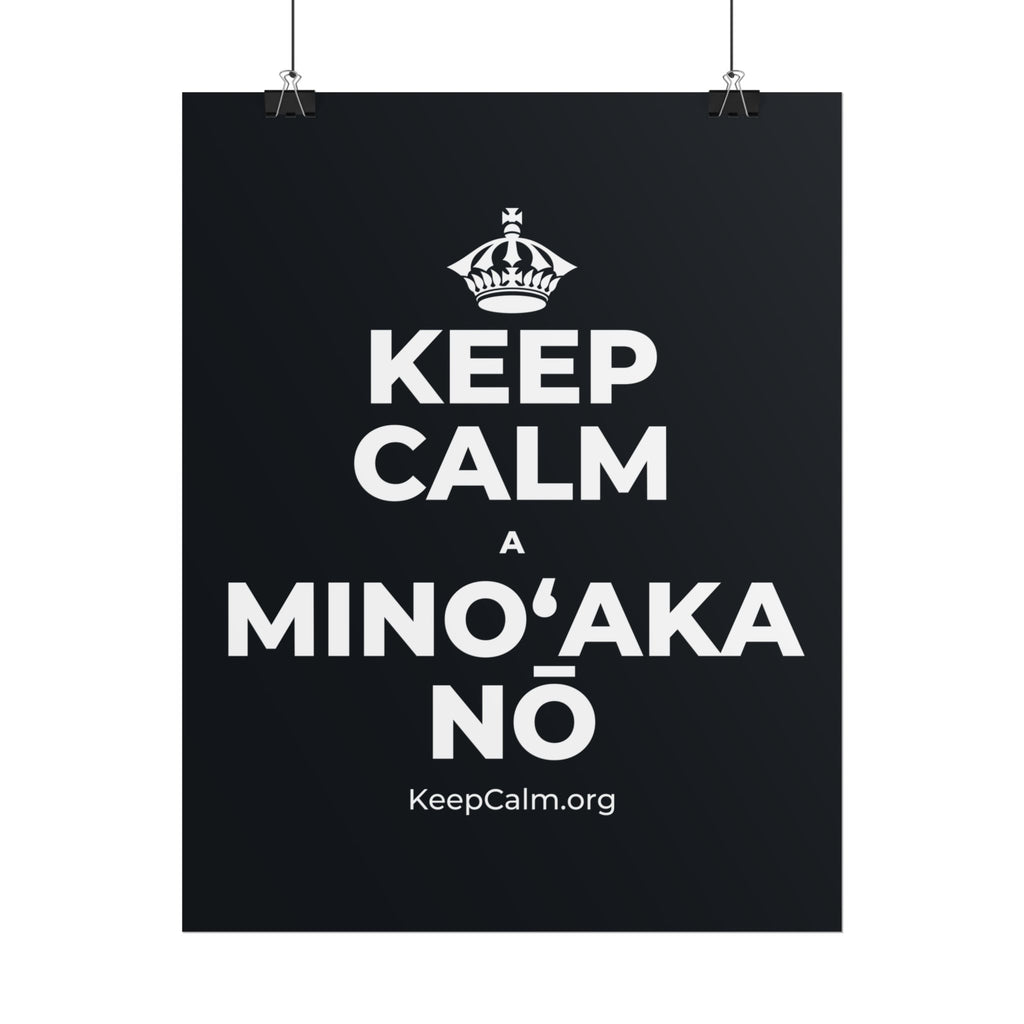 KEEP CALM A MINOʻAKA NŌ Poster (Dark)