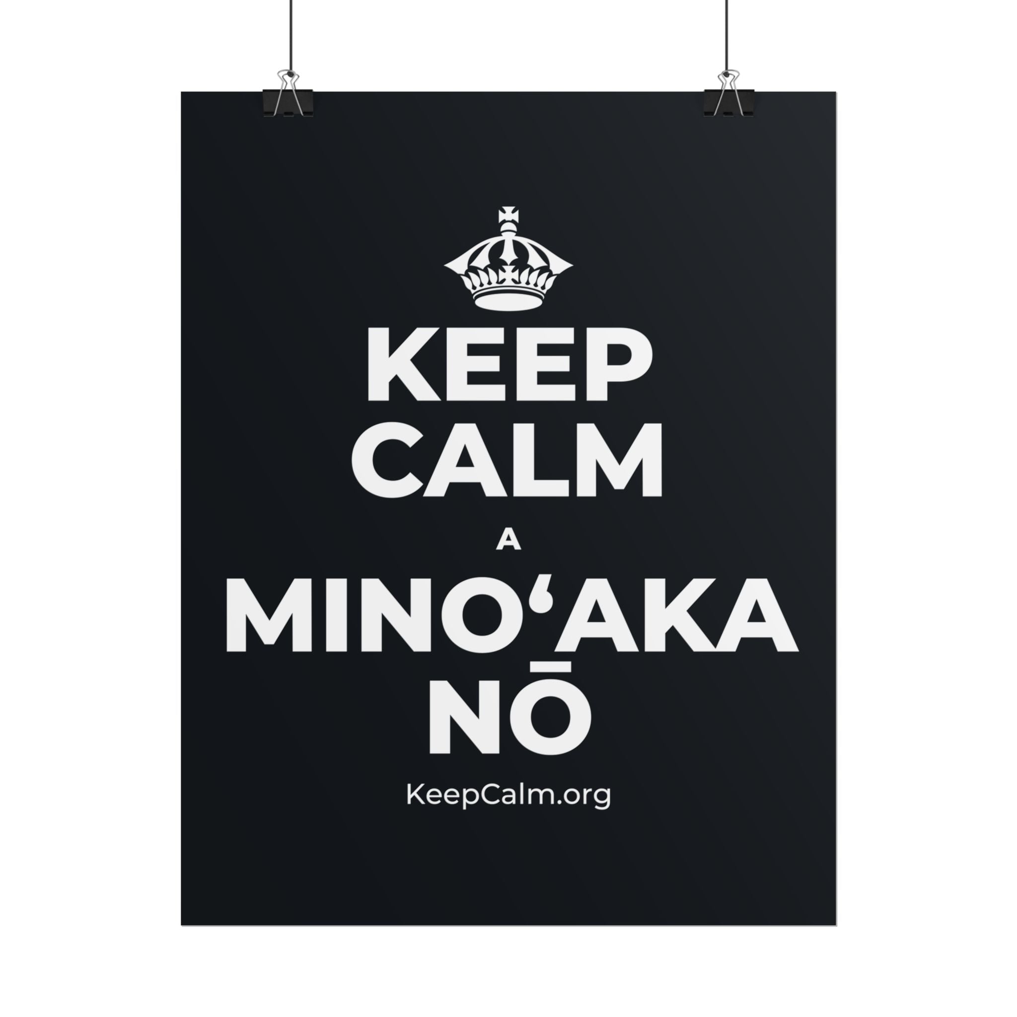 KEEP CALM A MINOʻAKA NŌ Poster (Dark)