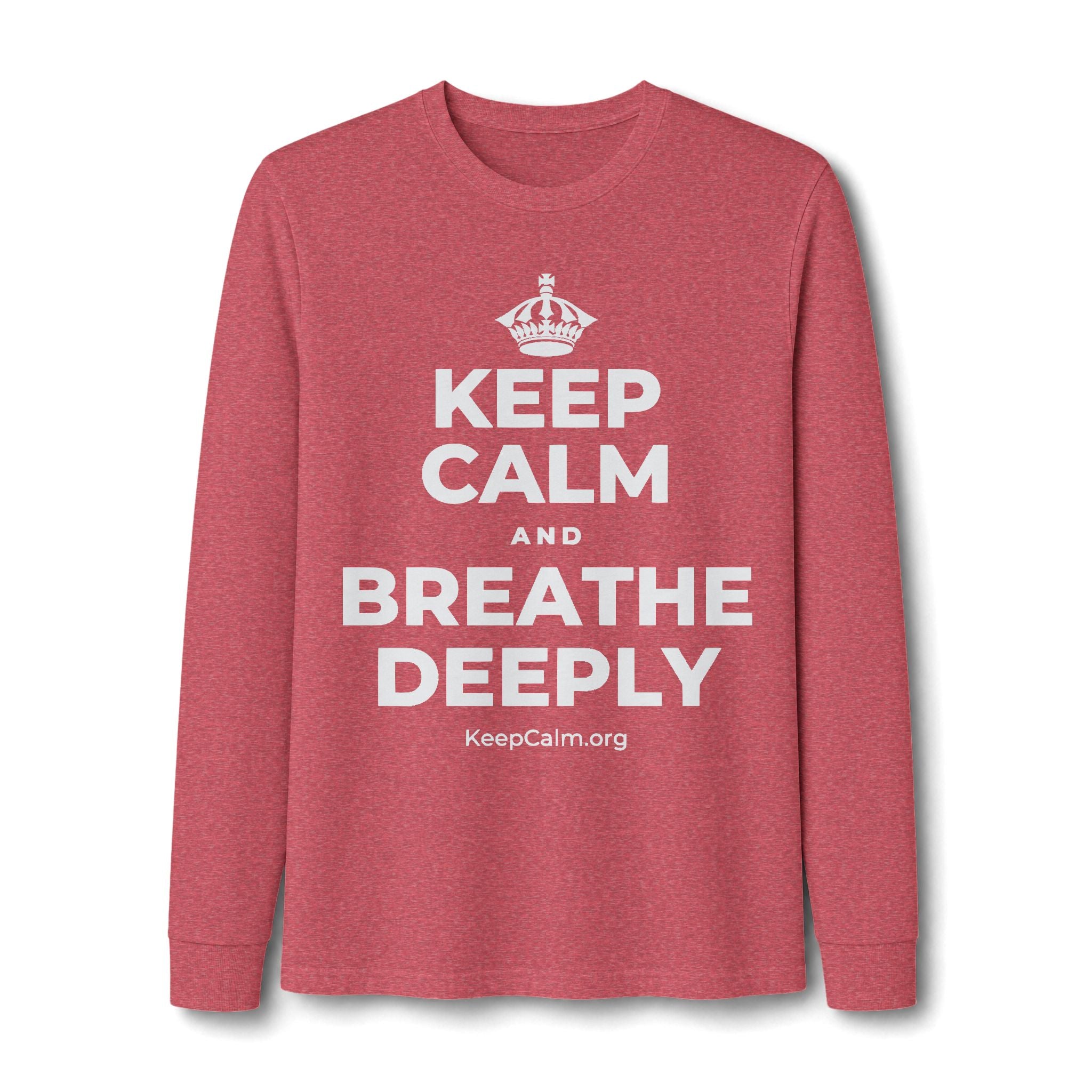 KEEP CALM AND BREATHE DEEPLY Long Sleeve Tee
