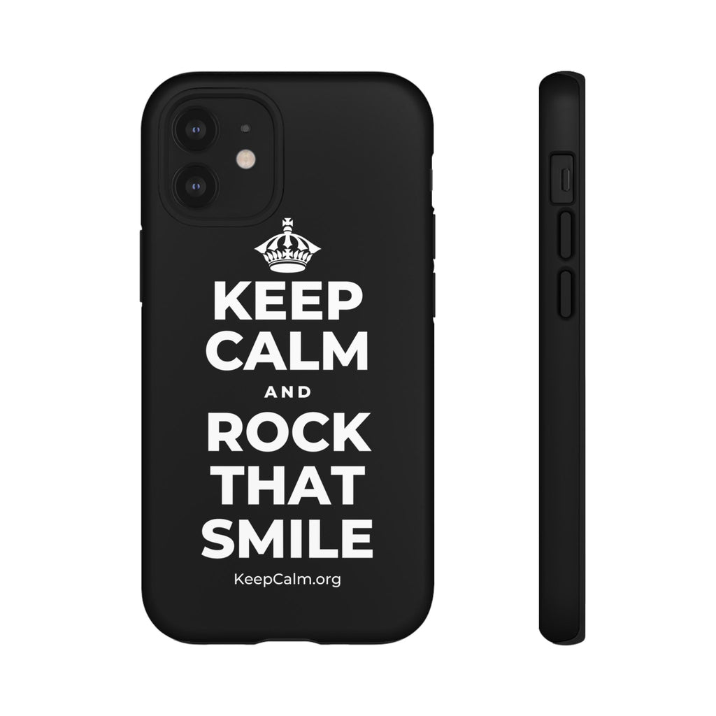 KEEP CALM AND ROCK THAT SMILE Phone Case