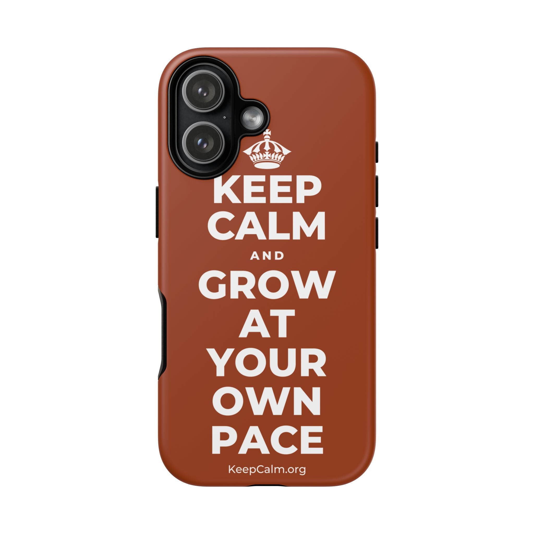 KEEP CALM AND GROW AT YOUR OWN PACE Phone Case