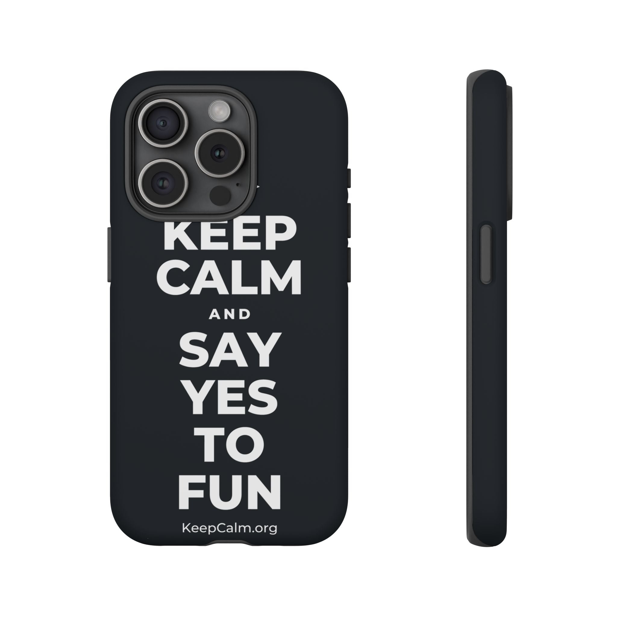 KEEP CALM AND SAY YES TO FUN Phone Case (Dark)