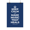 KEEP CALM AND MAKE MUSIC THAT HEALS Satin Poster