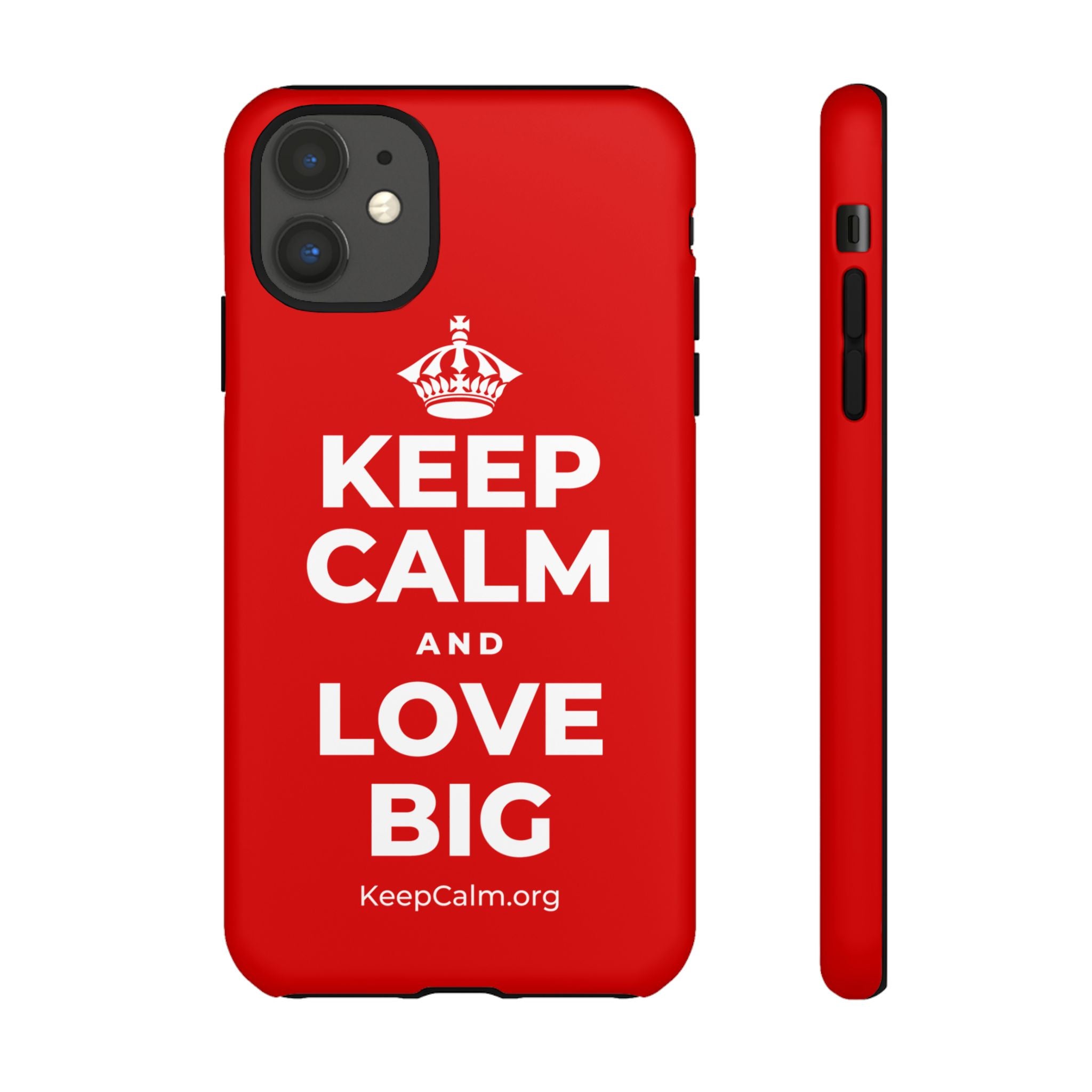 KEEP CALM AND LOVE BIG Phone Case