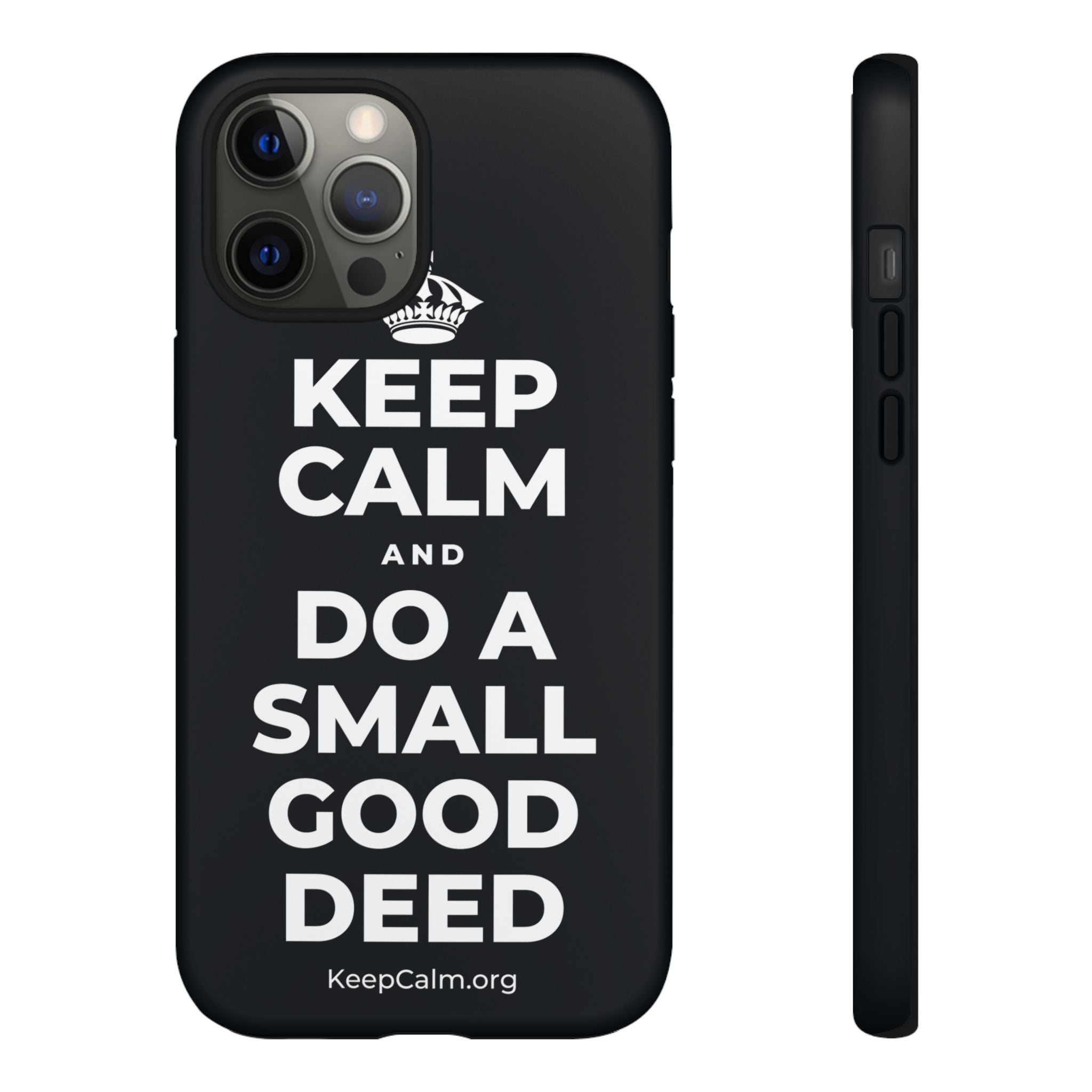 KEEP CALM AND DO A SMALL GOOD DEED Phone Case (Dark)