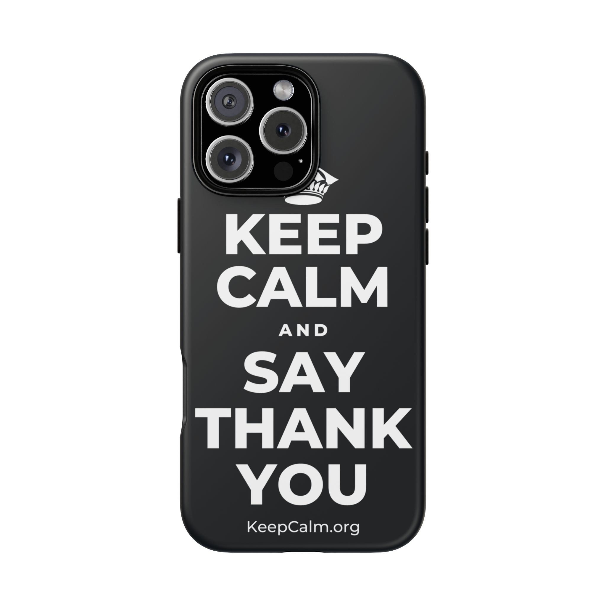 KEEP CALM AND SAY THANK YOU Phone Case (Dark)