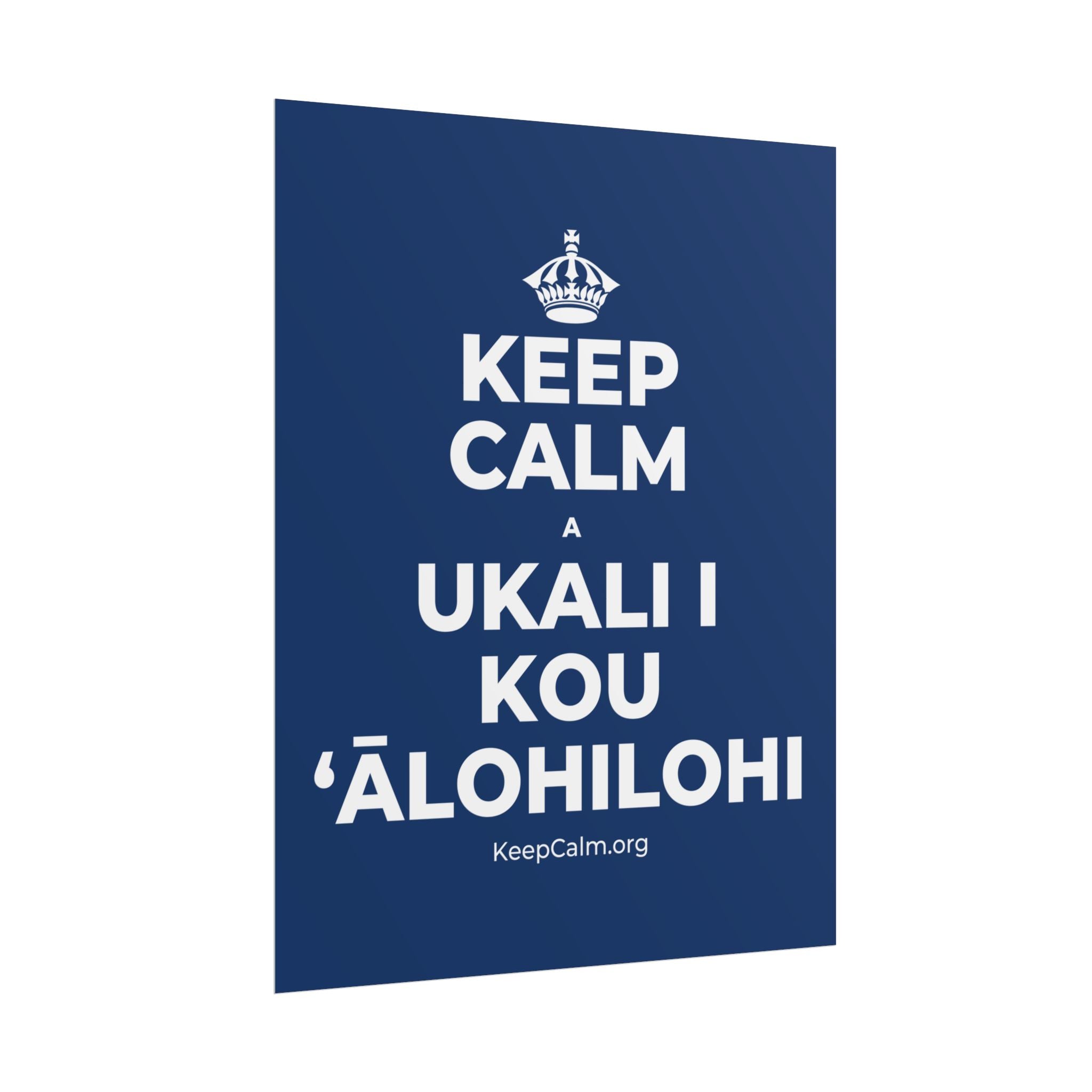 KEEP CALM A UKALI I KOU ʻĀLOHILOHI Poster