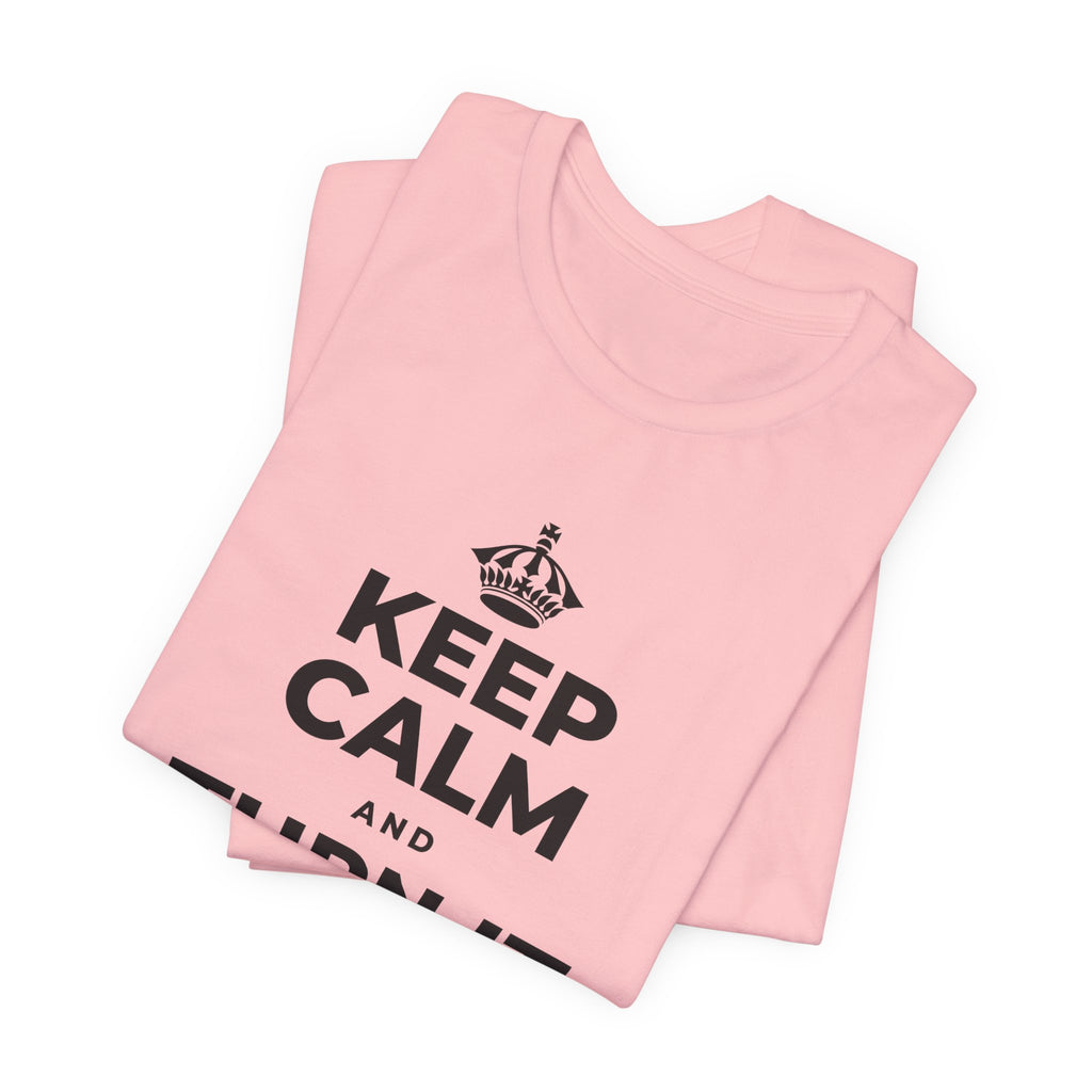 KEEP CALM AND TURN IT ALL THE WAY UP T-Shirt (White–Asphalt)