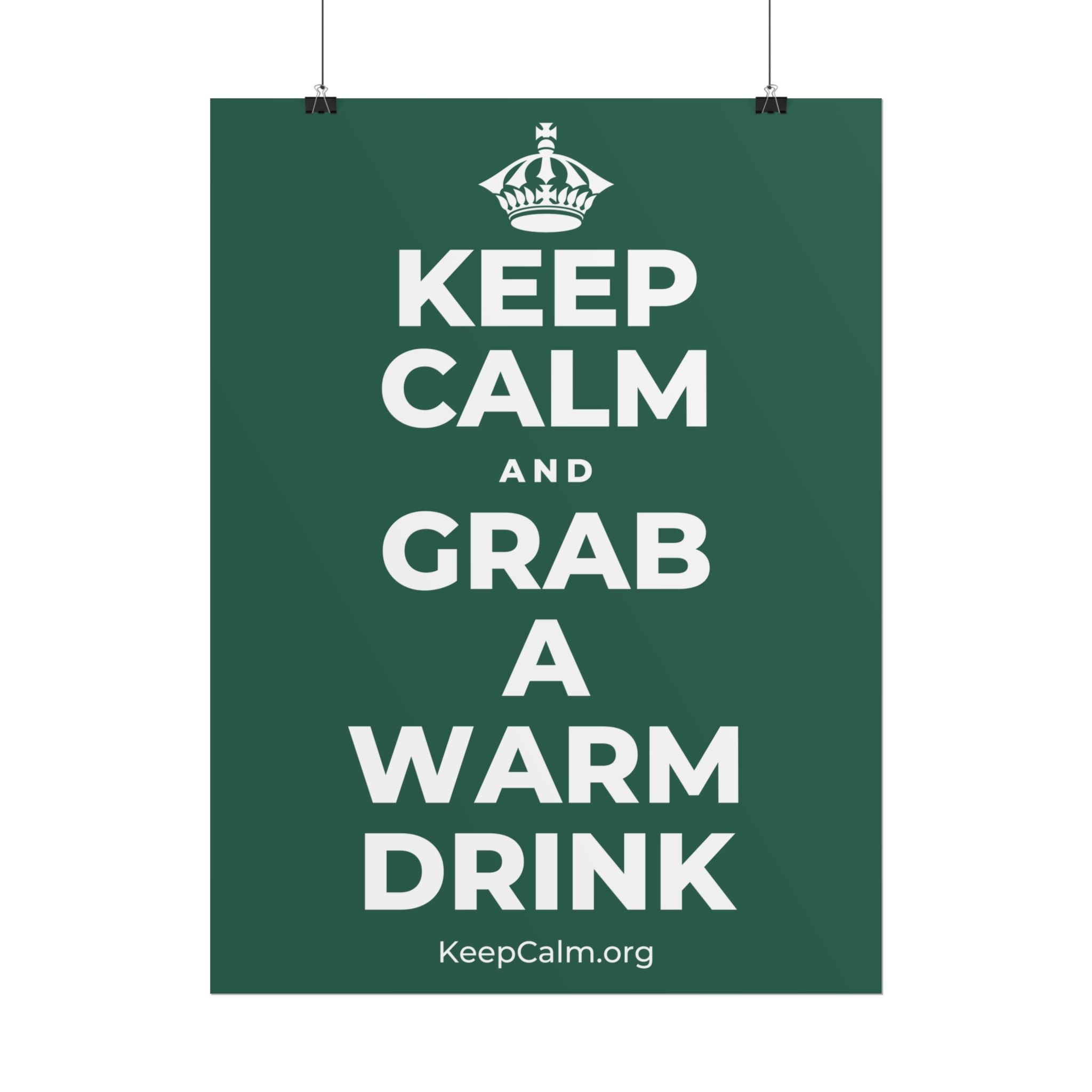 KEEP CALM AND GRAB A WARM DRINK Poster