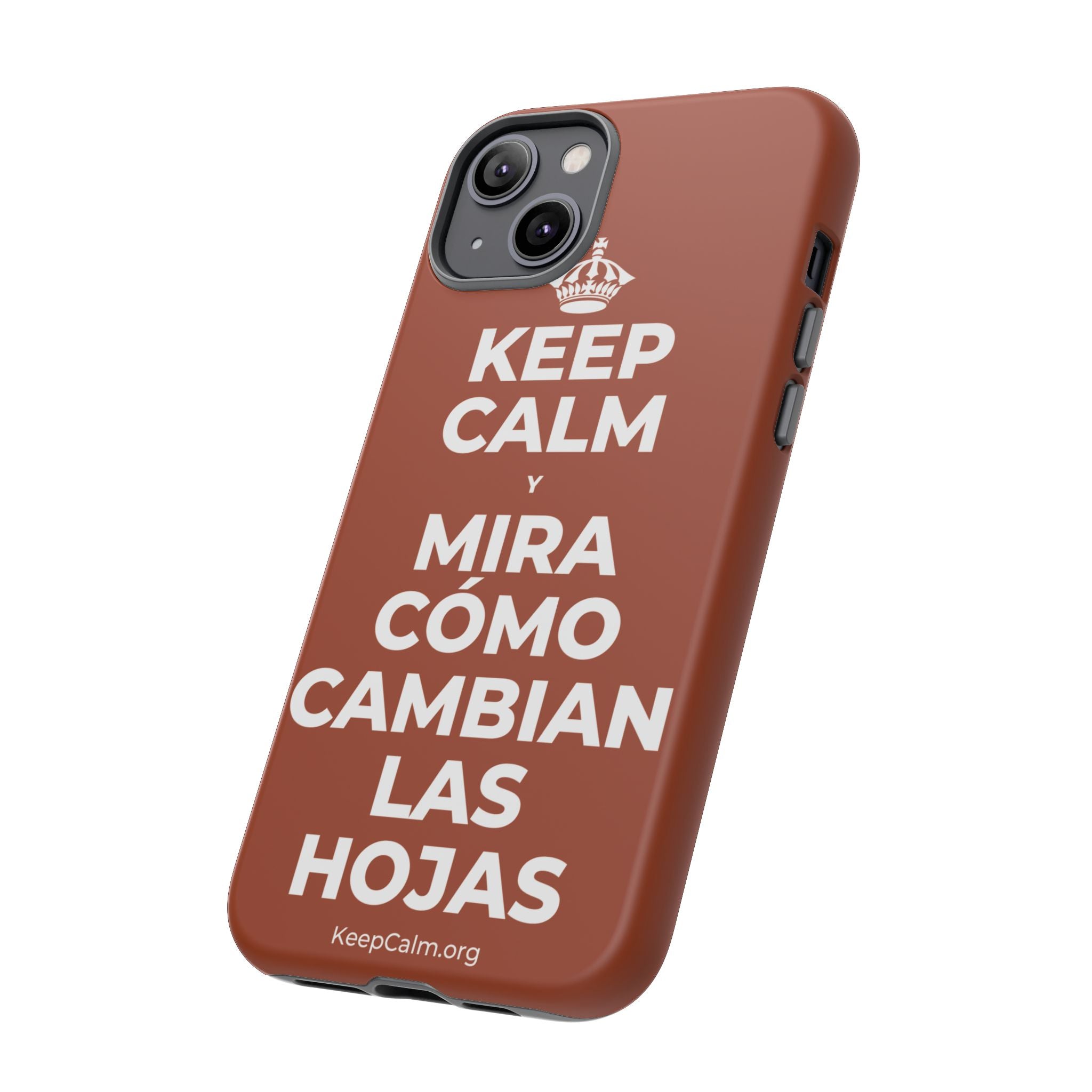KEEP CALM Y MIRA CÓMO CAMBIAN LAS HOJAS Phone Case