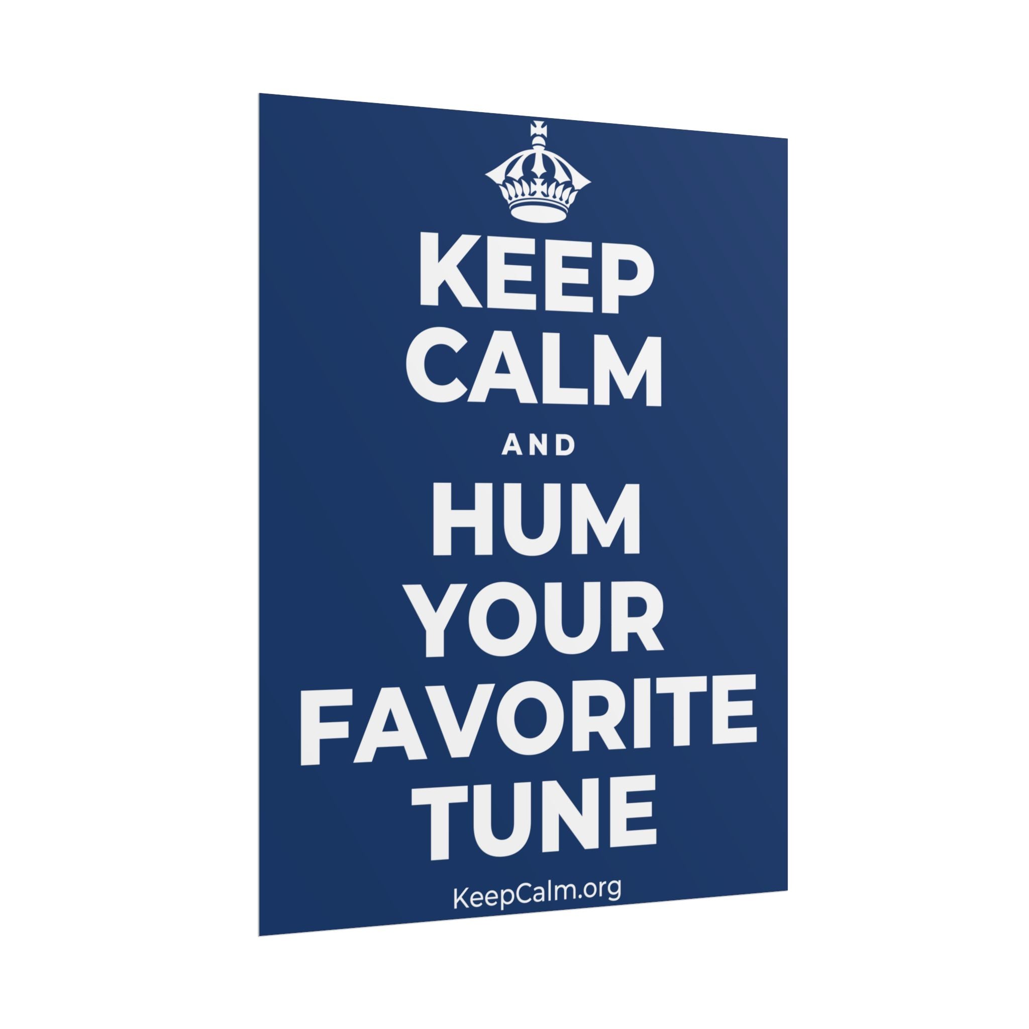 KEEP CALM AND HUM YOUR FAVORITE TUNE Poster