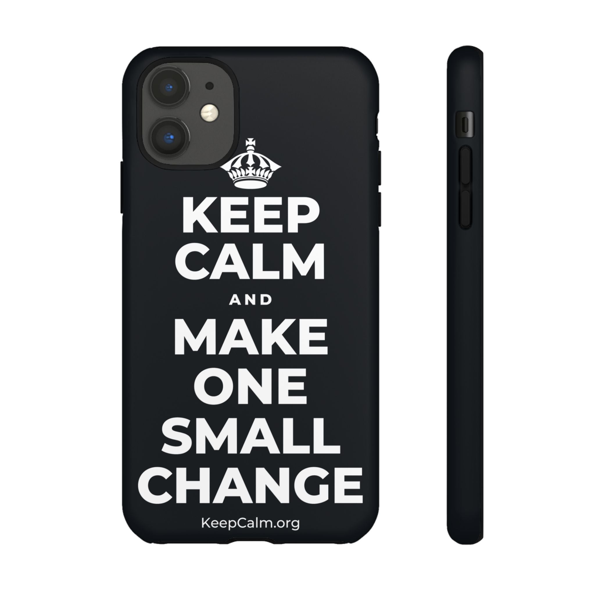 KEEP CALM AND MAKE ONE SMALL CHANGE Phone Case (Dark)