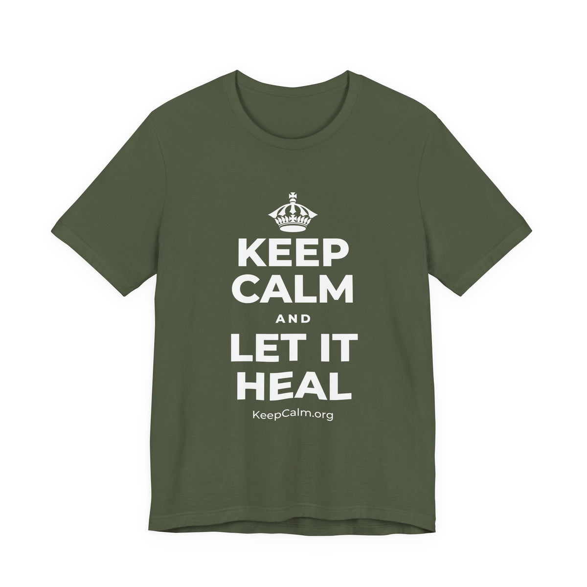 KEEP CALM AND LET IT HEAL T-Shirt (Military Green–Autumn)