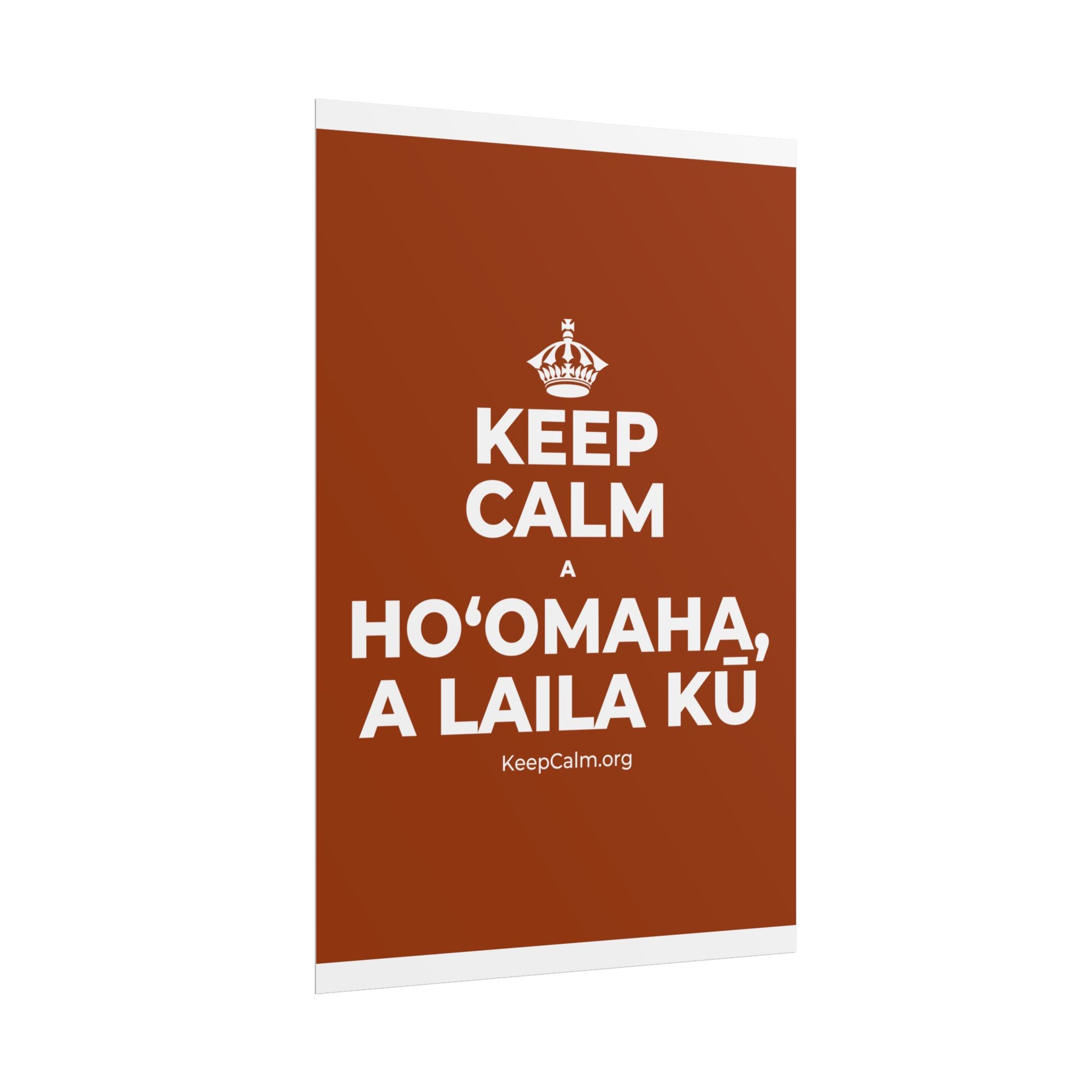 KEEP CALM A HOʻOMAHA, A LAILA KŪ Poster