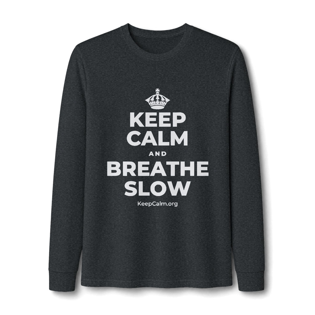 KEEP CALM AND BREATHE SLOW Long Sleeve Tee