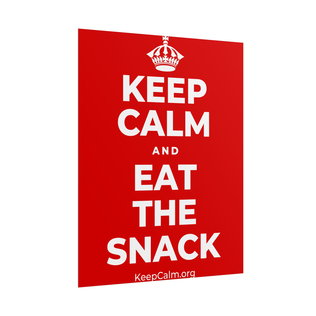 KEEP CALM AND EAT THE SNACK Poster