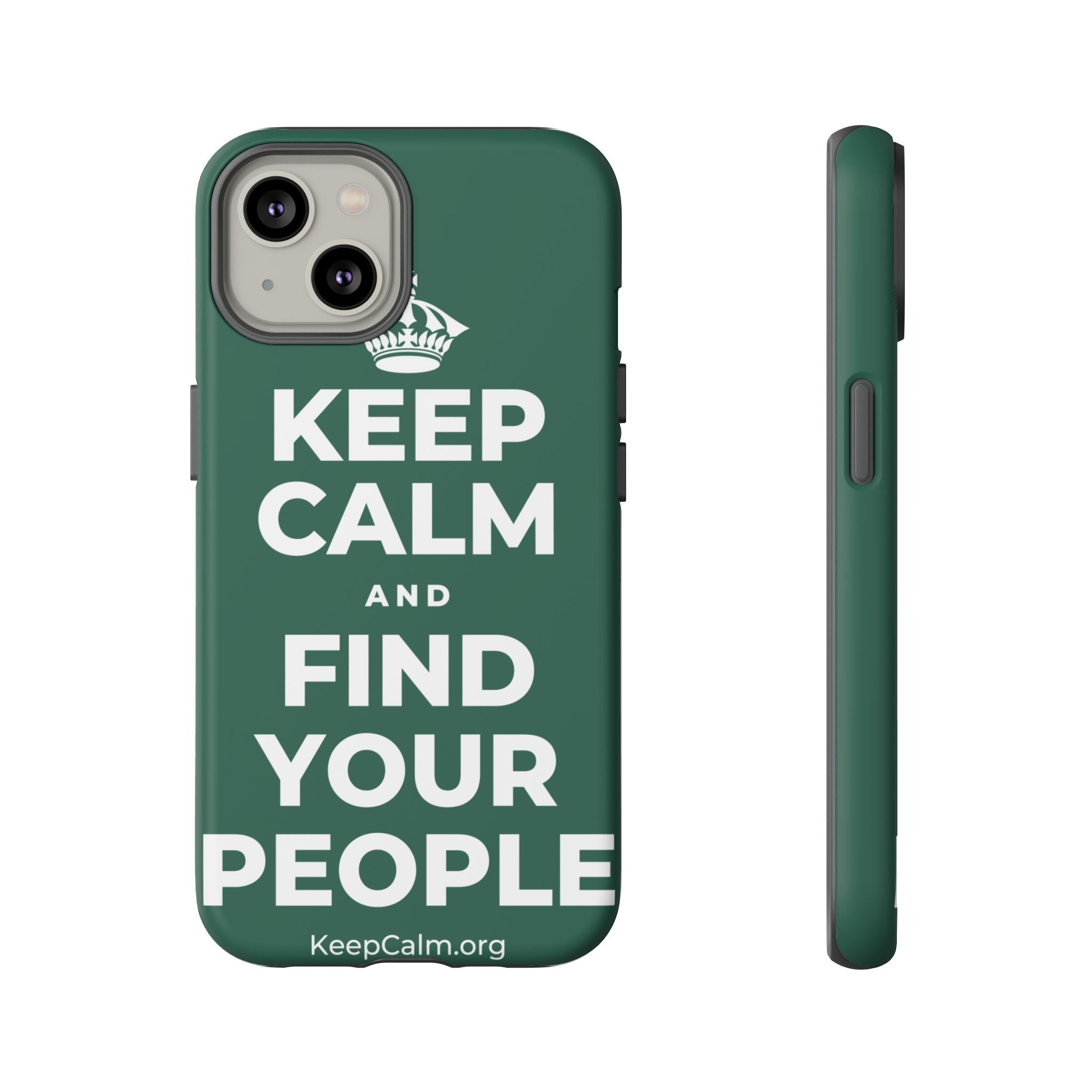 KEEP CALM AND FIND YOUR PEOPLE Phone Case
