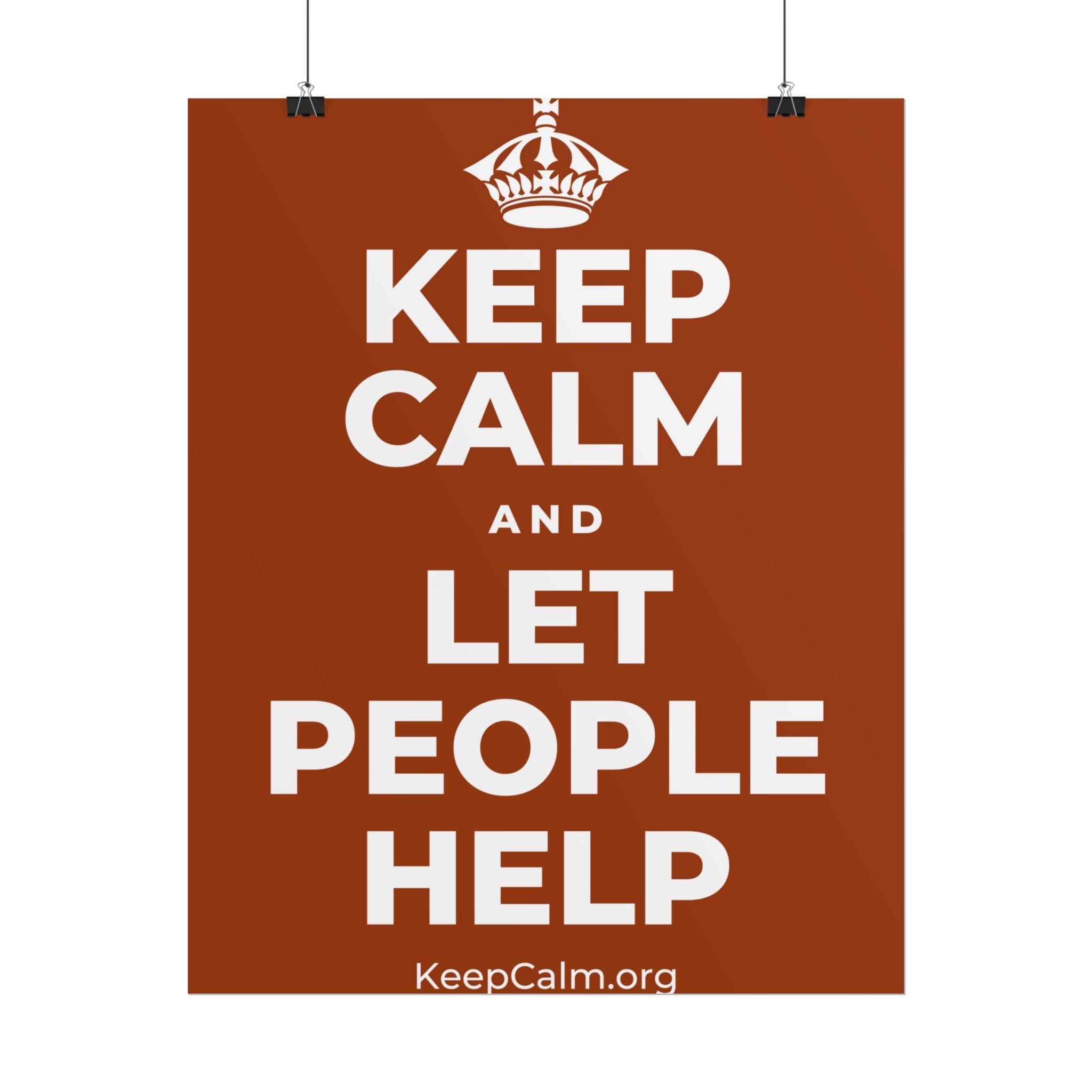 KEEP CALM AND LET PEOPLE HELP Poster