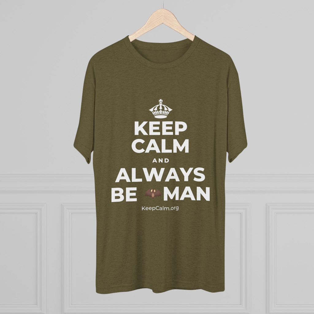 KEEP CALM AND ALWAYS BE 🦇MAN Tri-Blend Tee