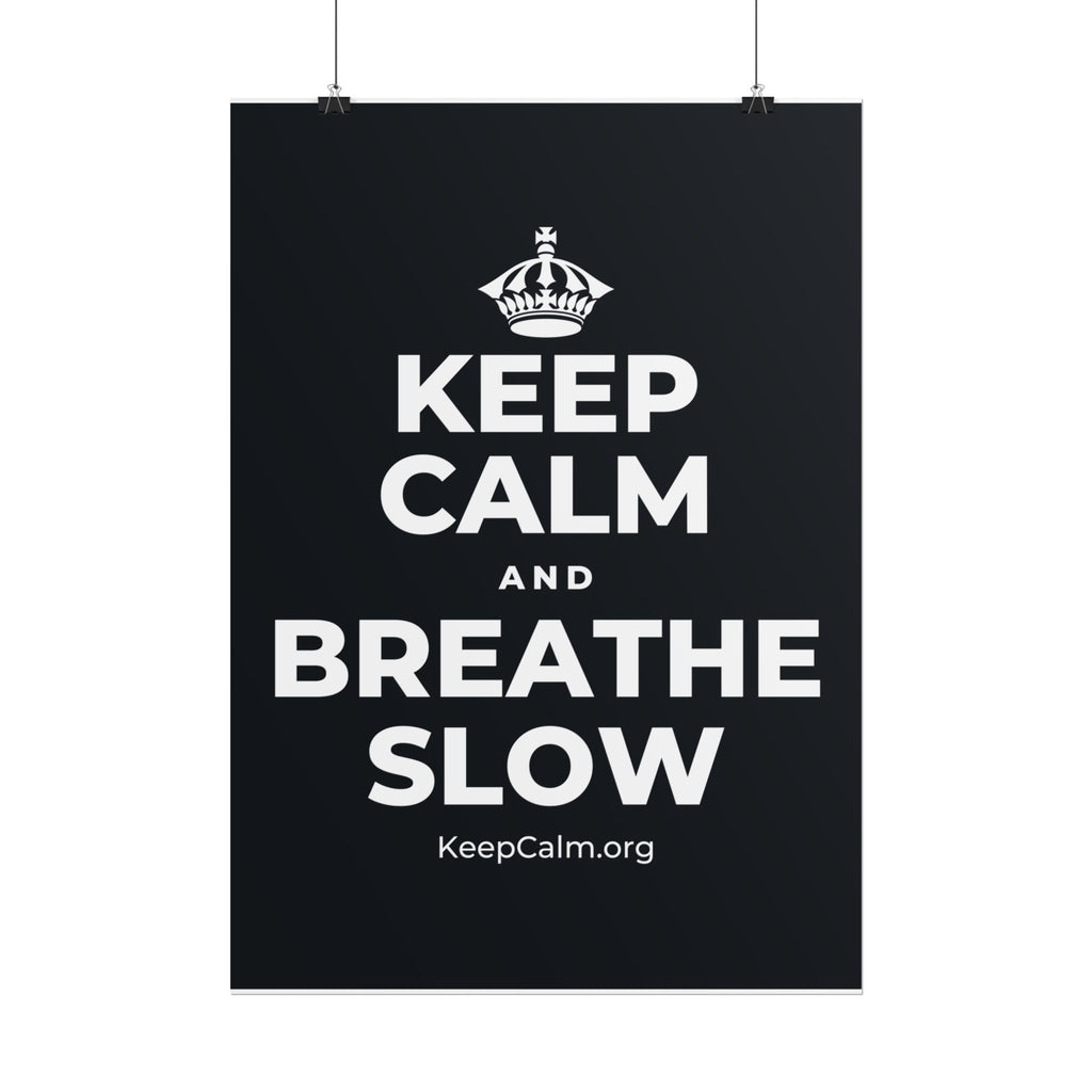 KEEP CALM AND BREATHE SLOW Poster (Dark)