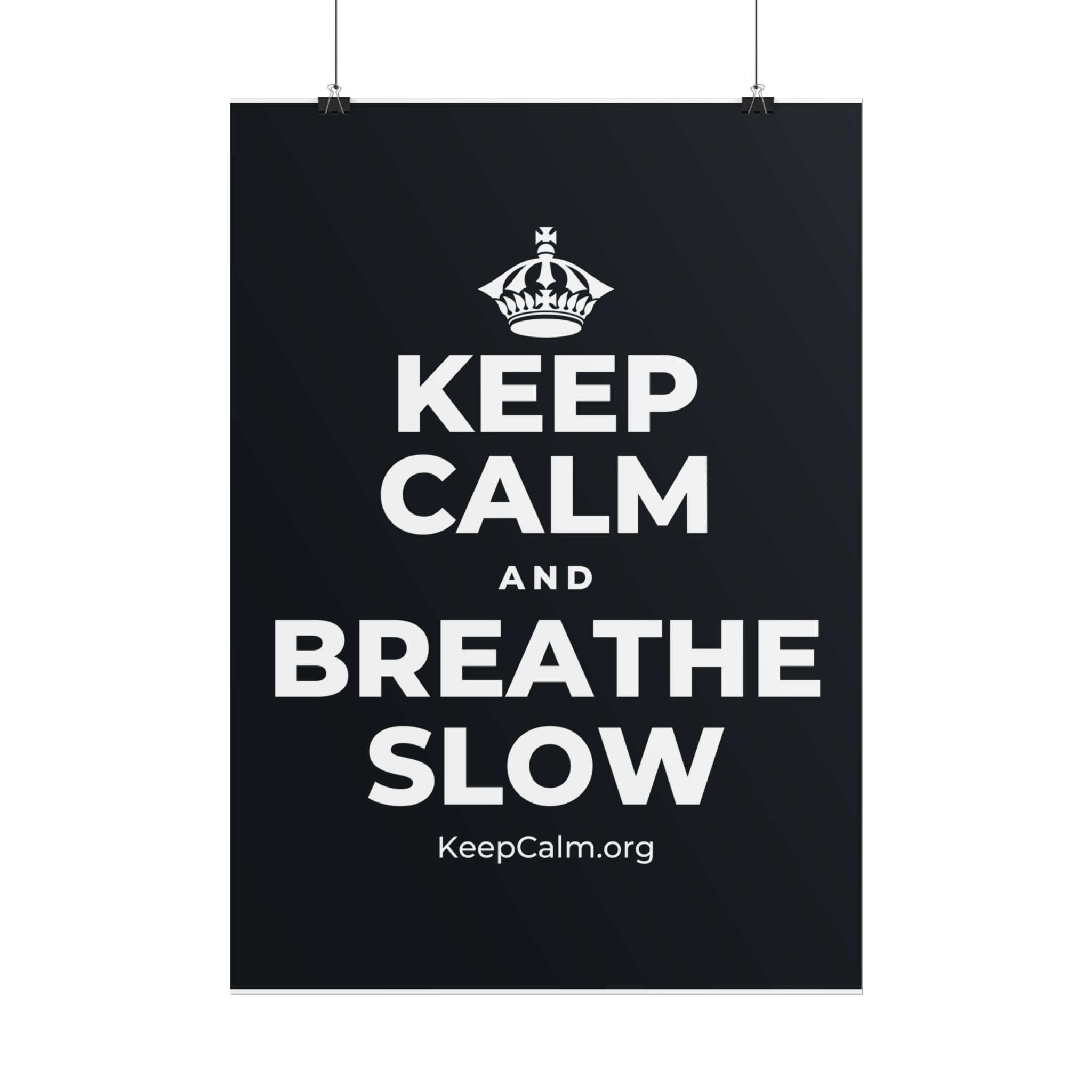 KEEP CALM AND BREATHE SLOW Poster (Dark)