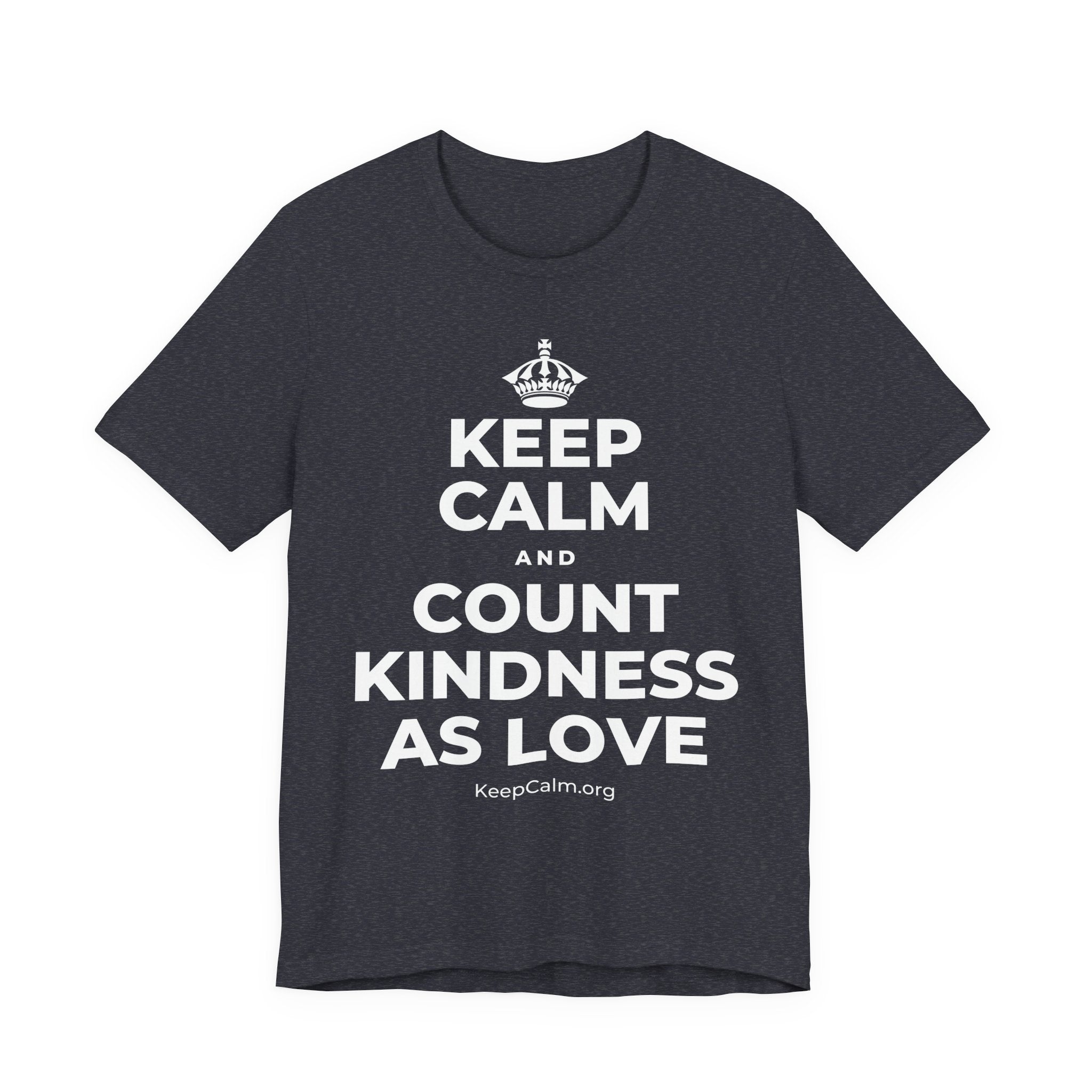 KEEP CALM AND COUNT KINDNESS AS LOVE T-Shirt (White–Asphalt)