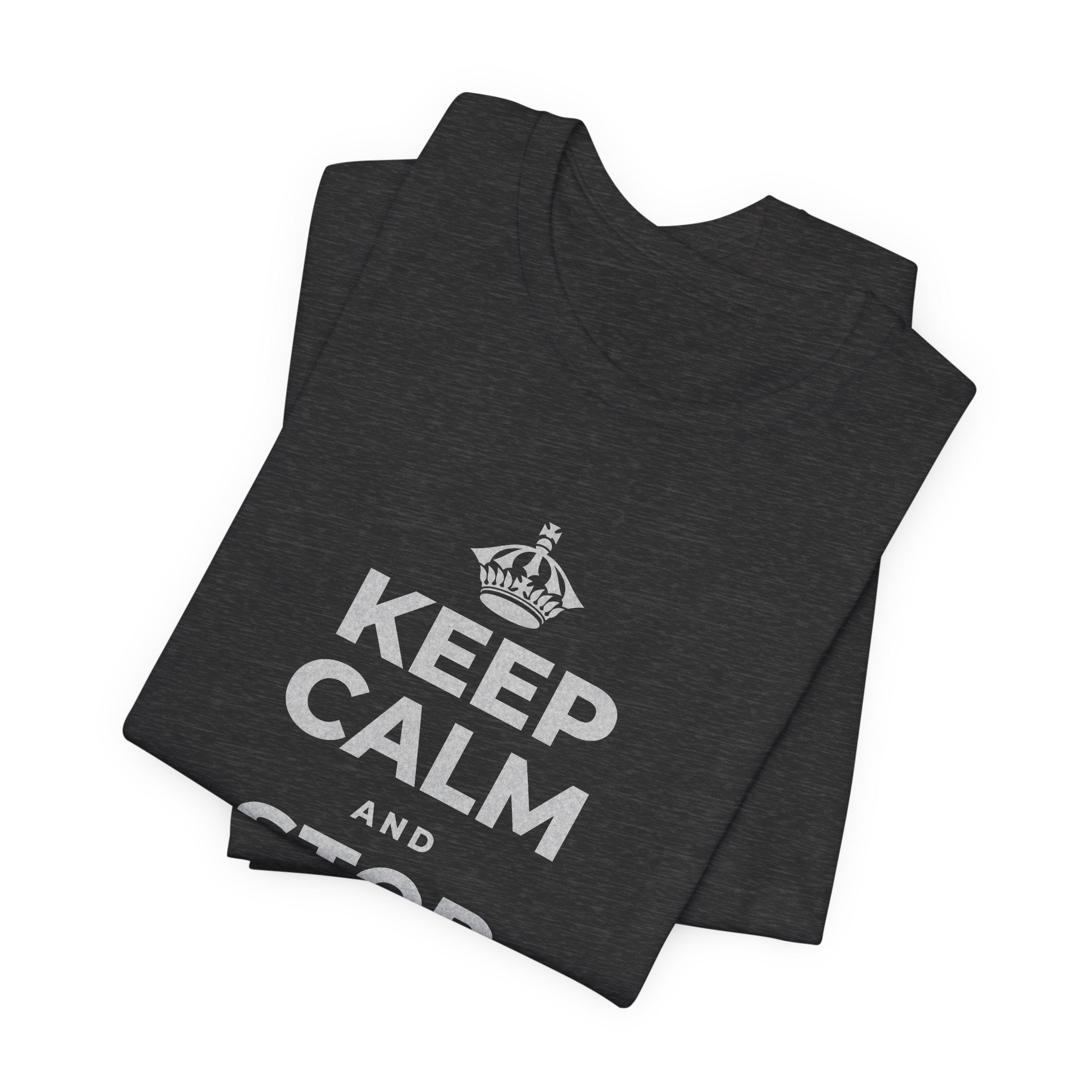 KEEP CALM AND STOP AND LOOK T-Shirt (White–Asphalt)