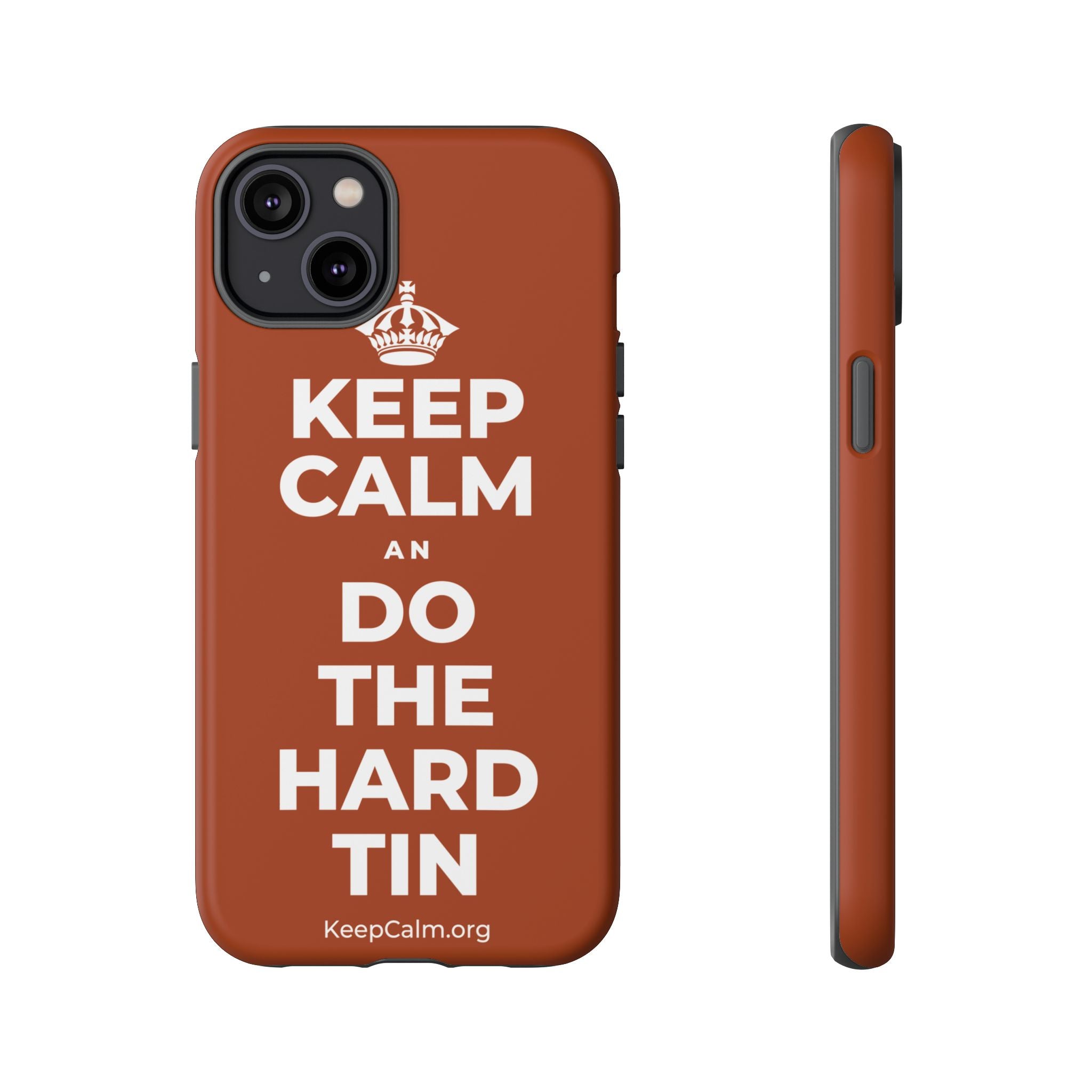 KEEP CALM AN DO THE HARD TIN Phone Case